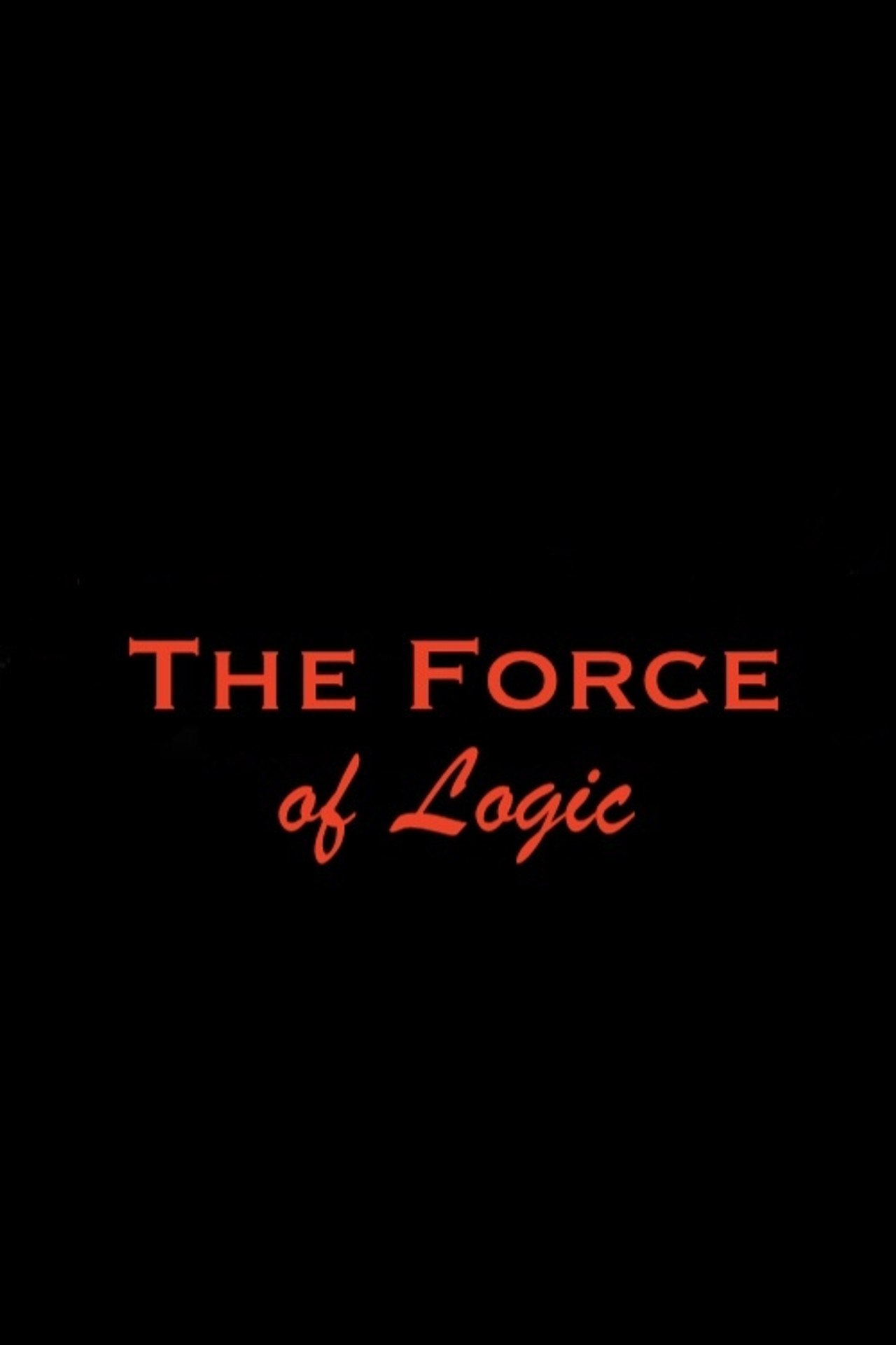 The Force of Logic filmaffisch