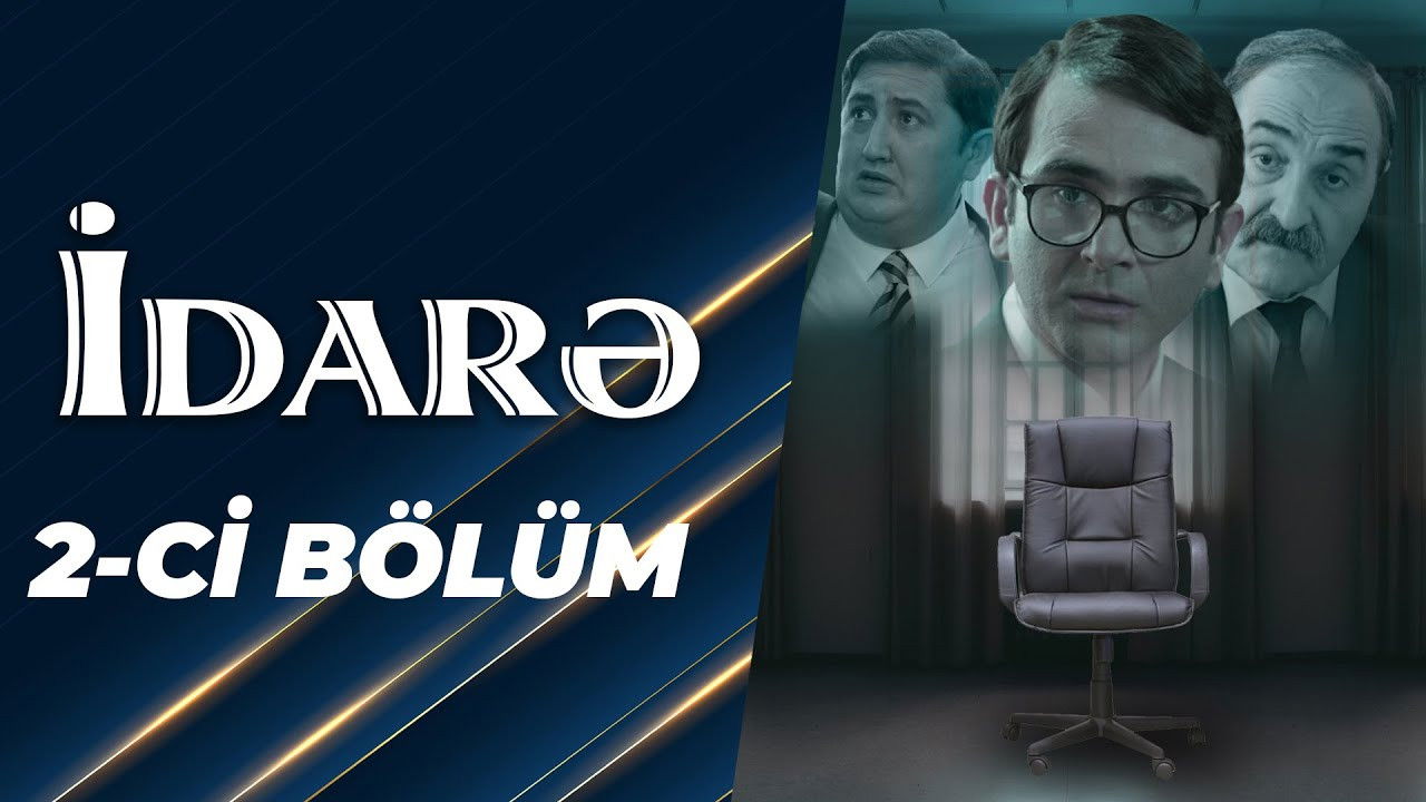 İdarə — Épisode 2