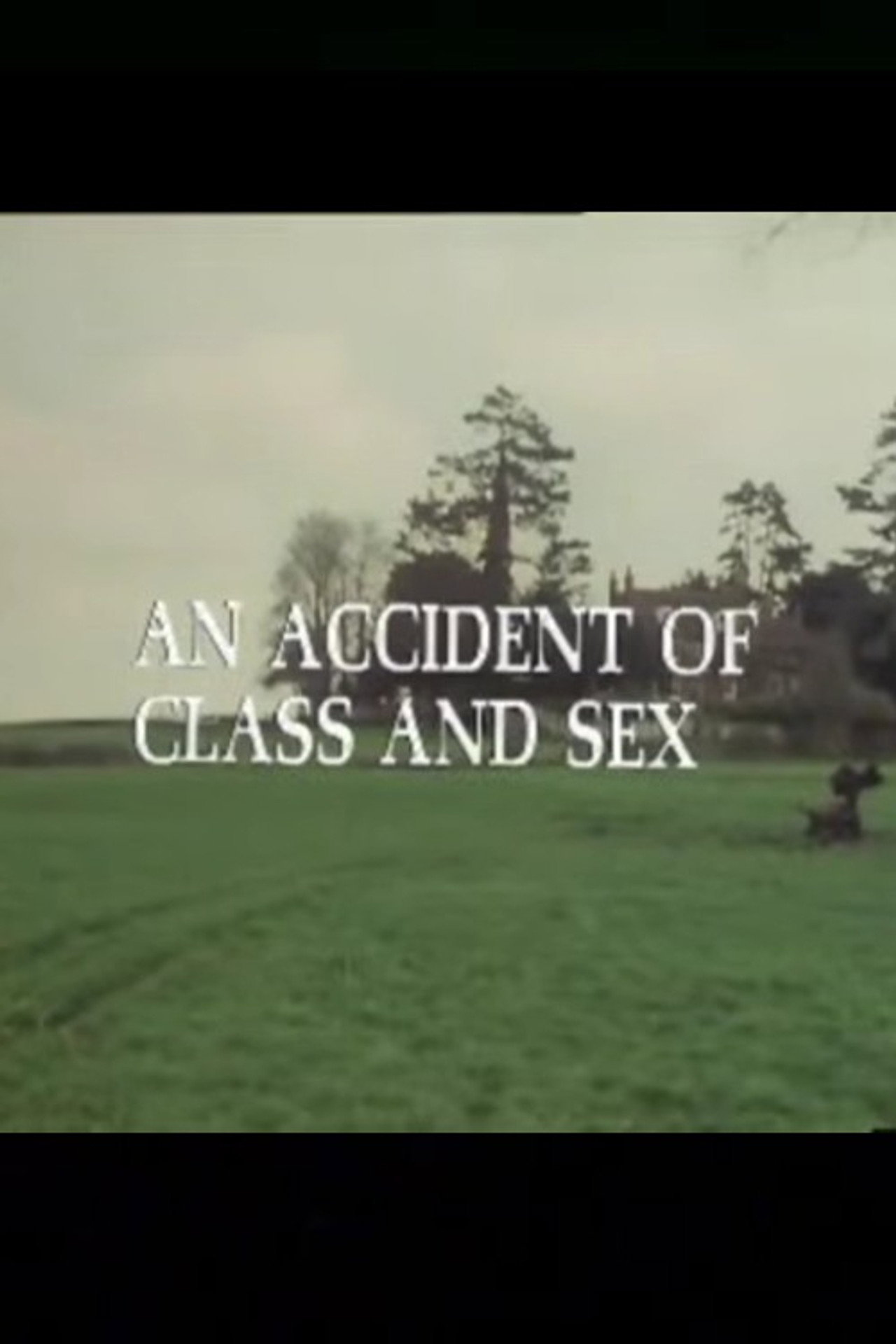 An Accident of Class and Sex