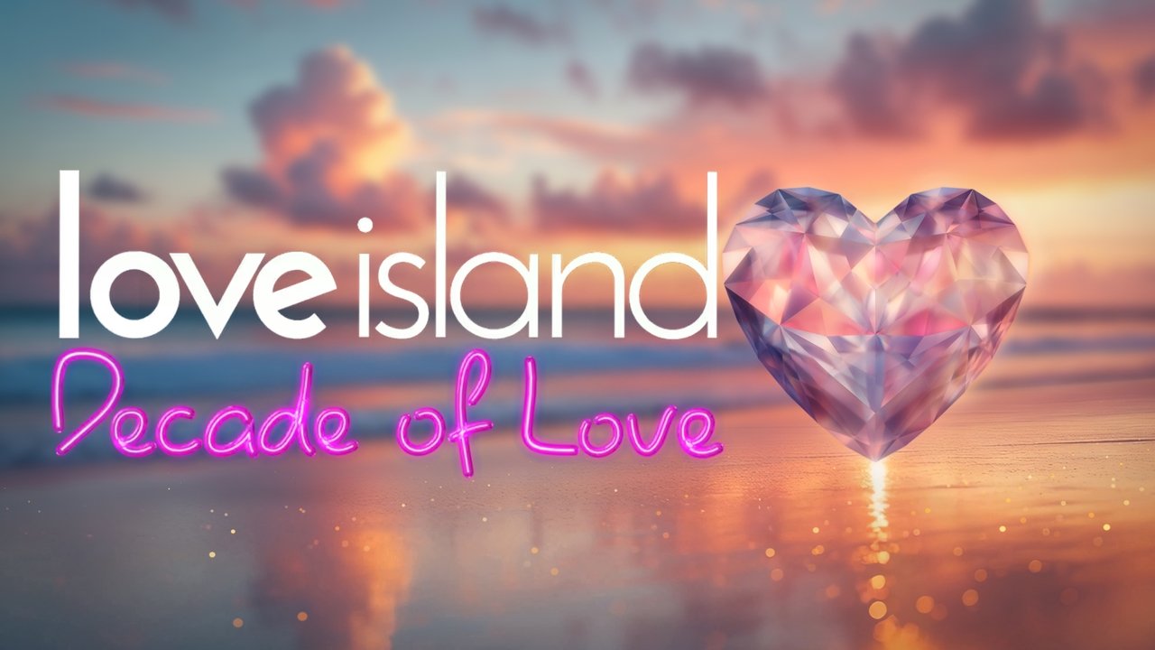 Love Island - Season 0 Episode 15 : A Decade of Love