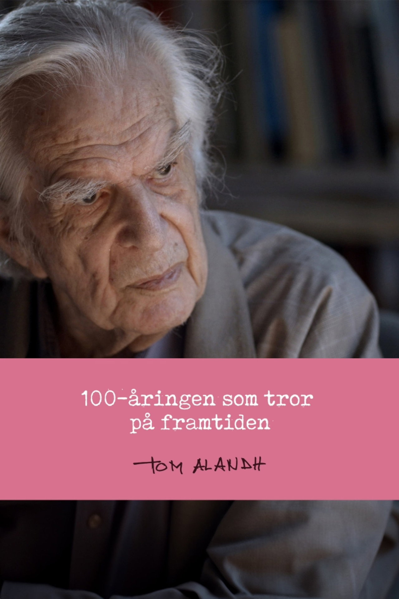 100-åringen som tror på framtiden filmaffisch