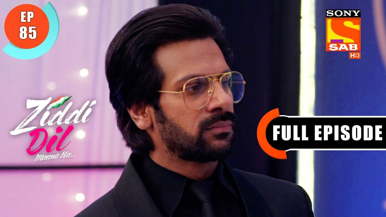 Ziddi Dil Maane Na — Épisode 85