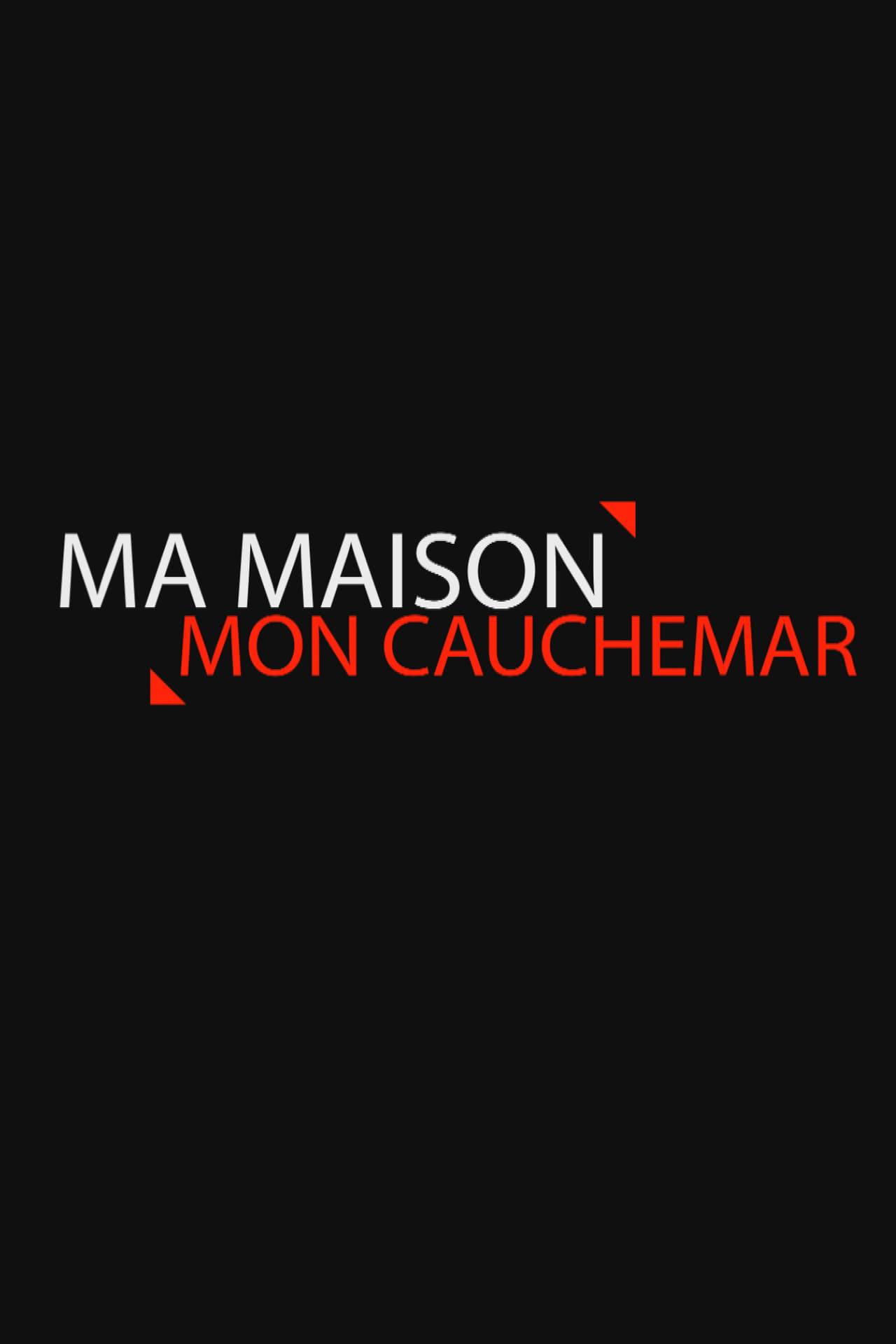 Ma Maison, Mon Cauchemar Season 1