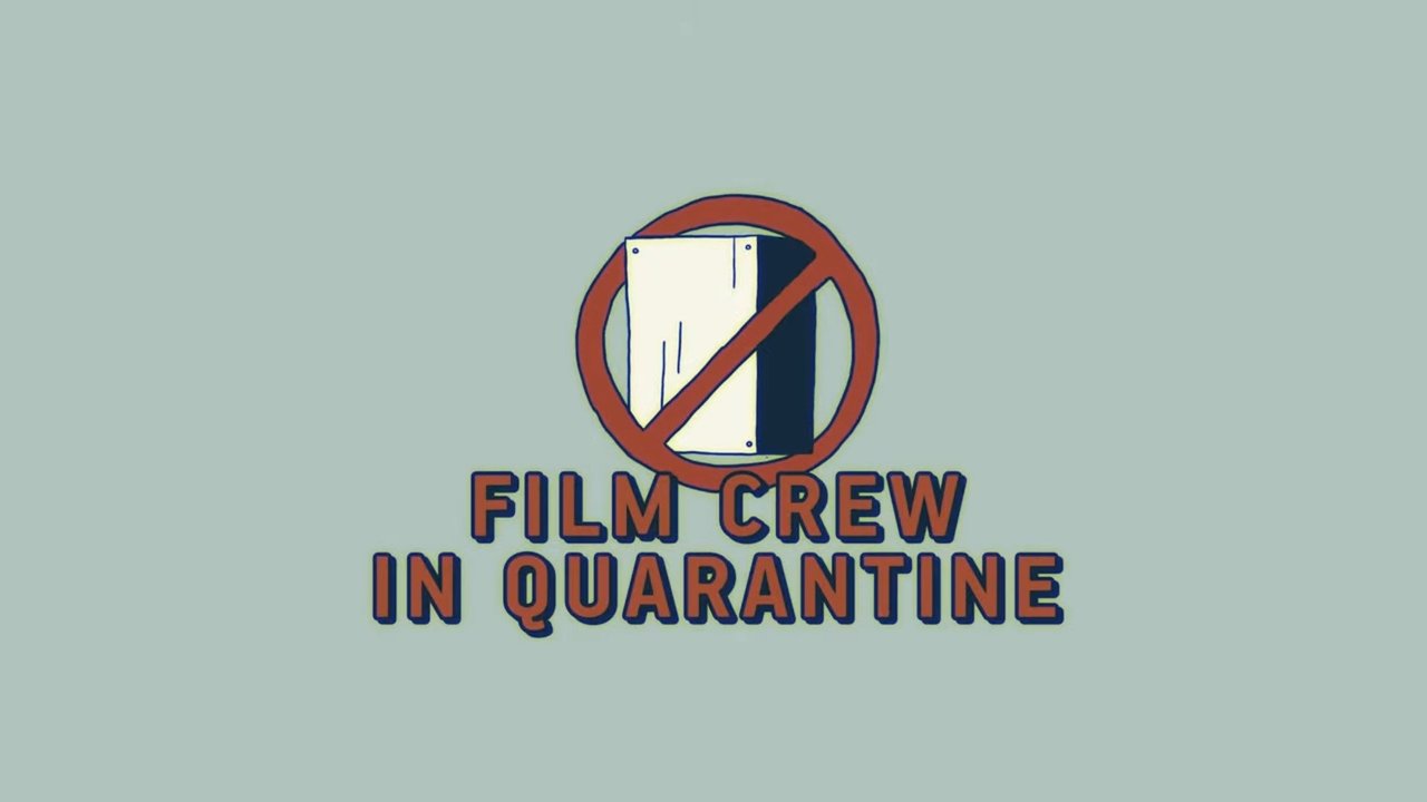 Film Crew in Quarantine