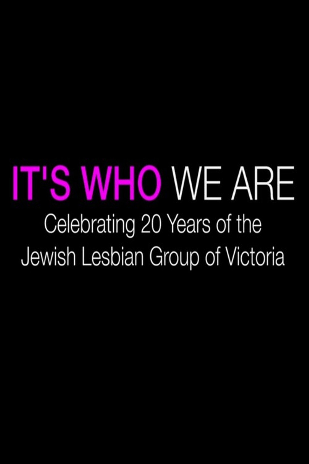 It's Who We Are: Celebrating 20 Years of the Jewish Lesbian Group of Victoria filmaffisch