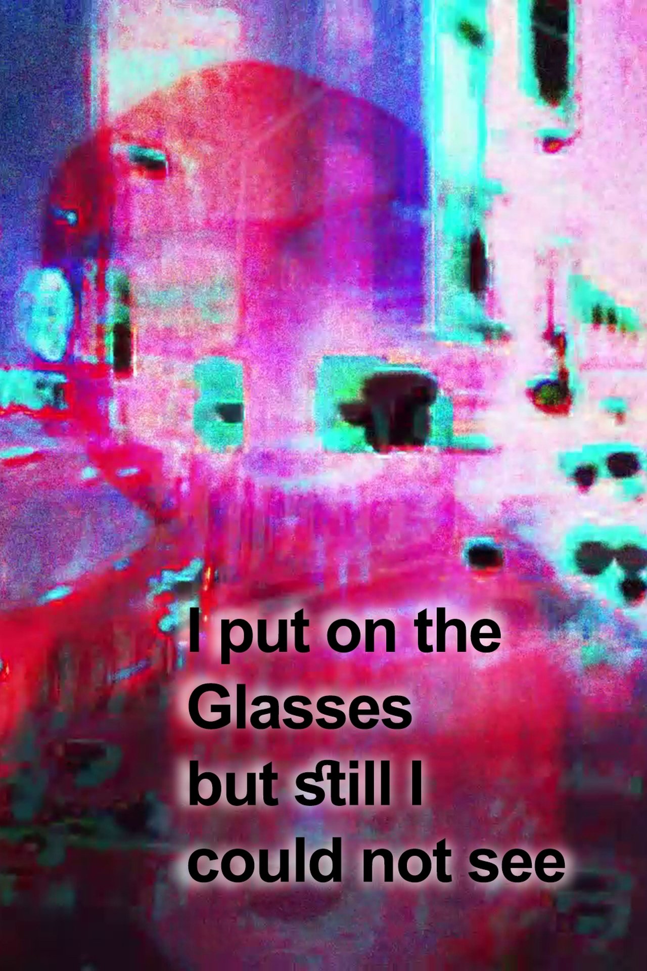 مشاهدة فيلم I put on the Glasses but still I could not see مترجم بدون اعلانات - بوستر