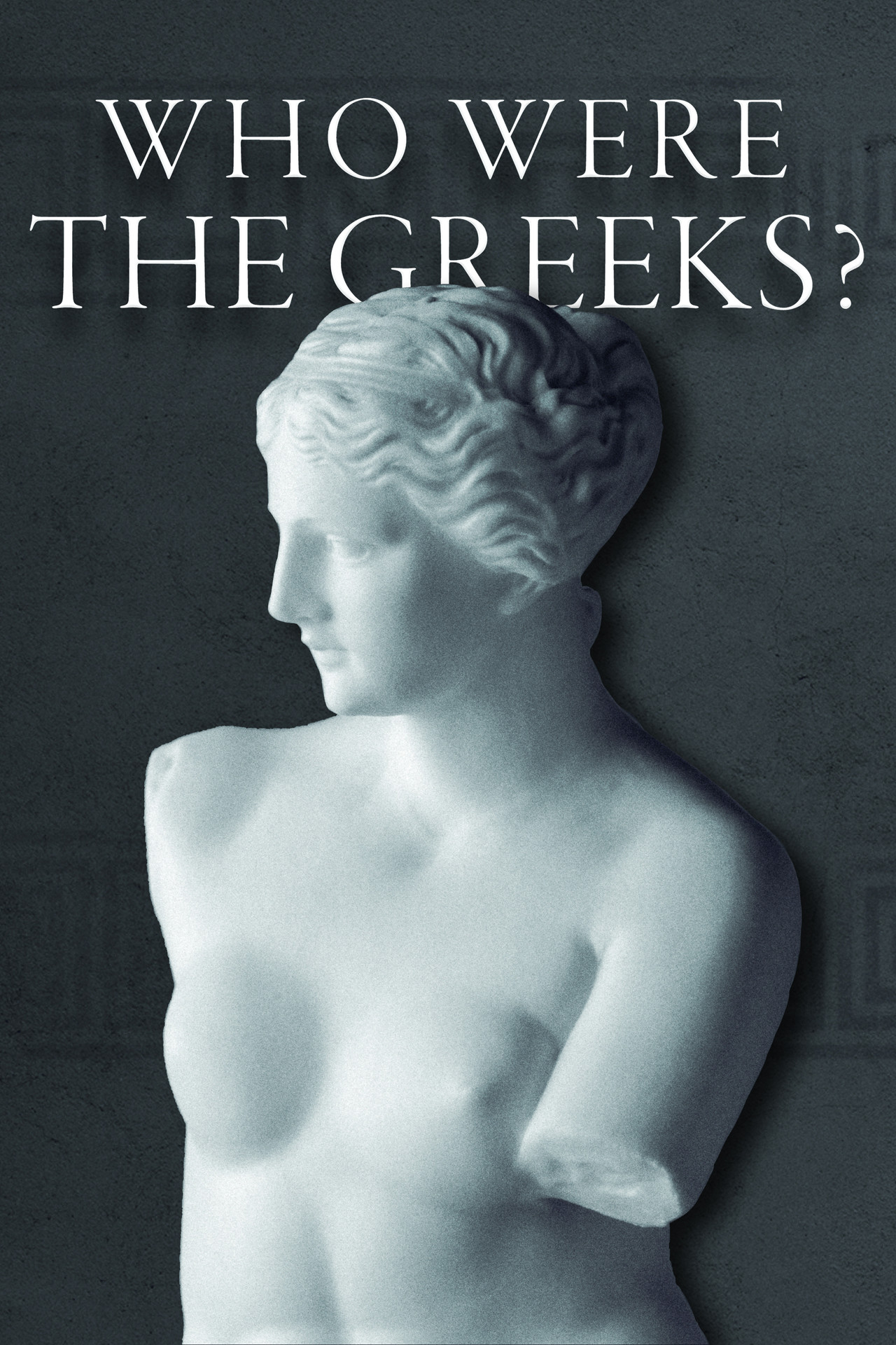 Who Were the Greeks affisch