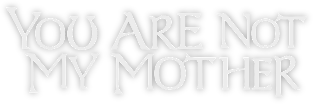 You Are Not My Mother