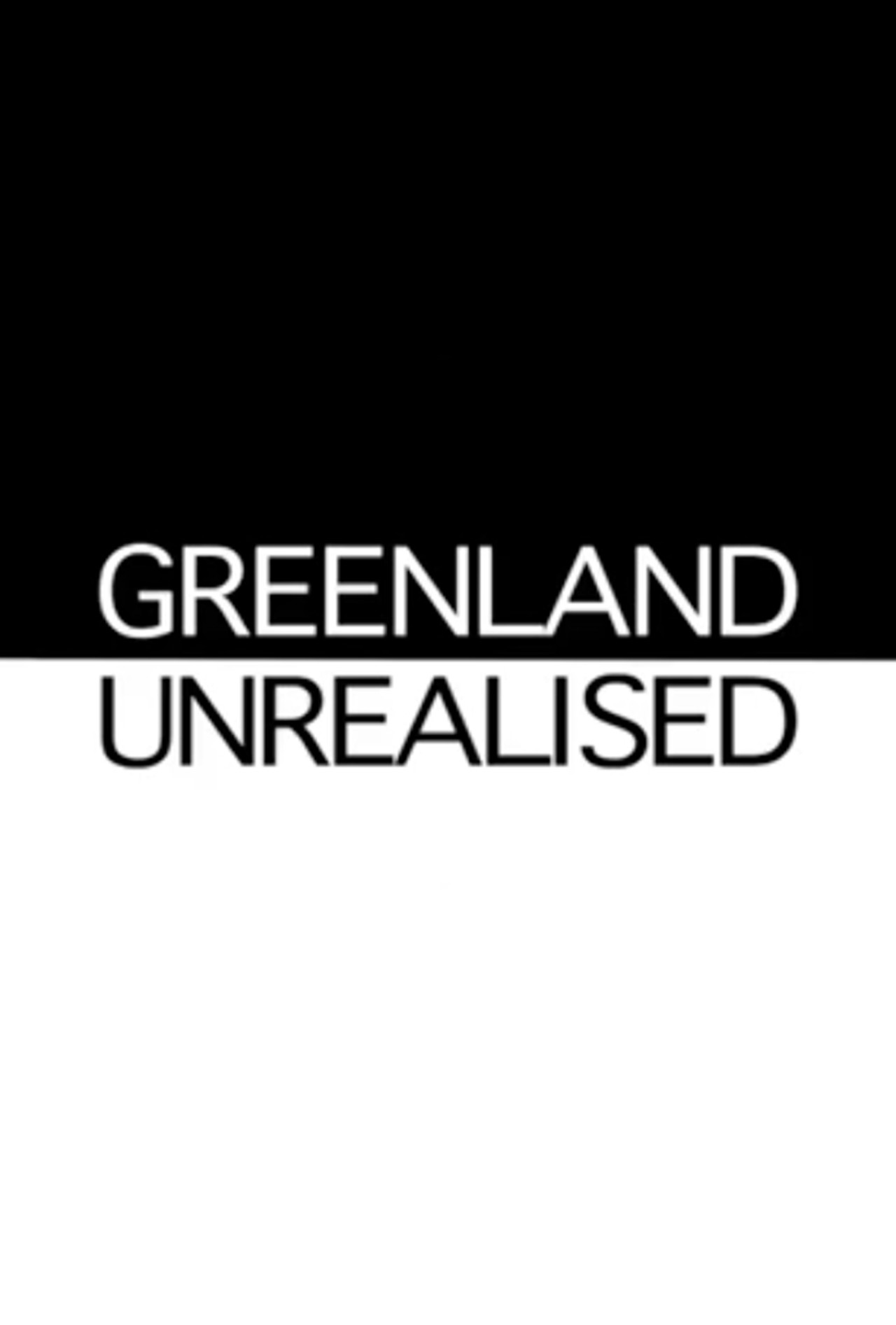 Greenland Unrealised filmaffisch