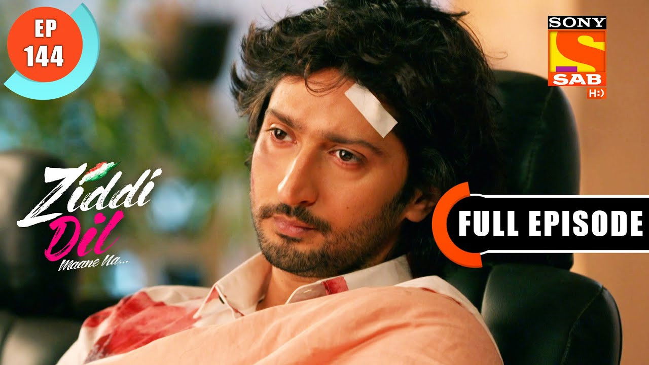 Ziddi Dil Maane Na — Épisode 144