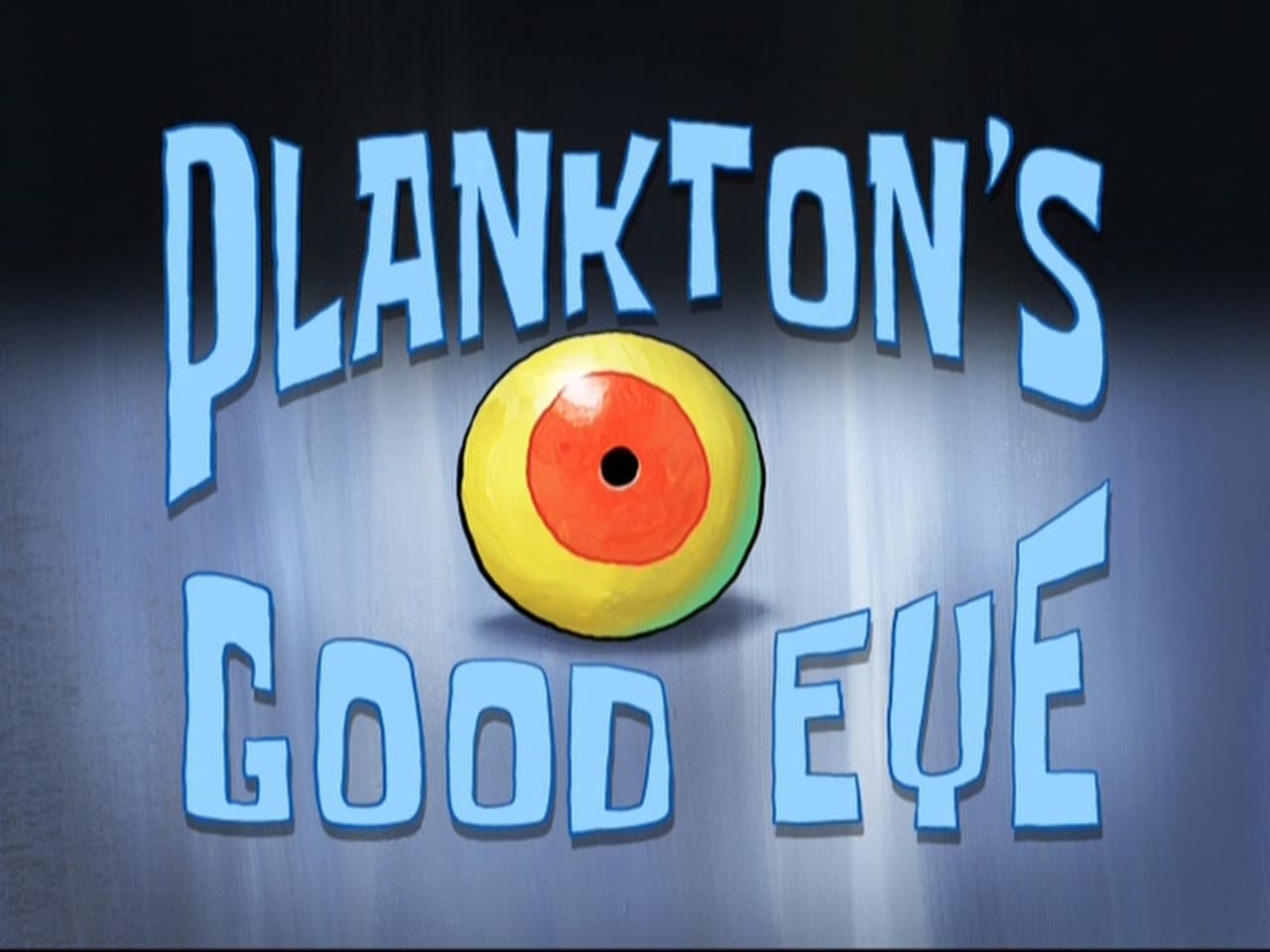 SpongeBob SquarePants - Season 8 Episode 16 : Plankton's Good Eye