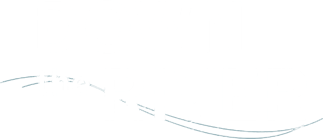 Down the River