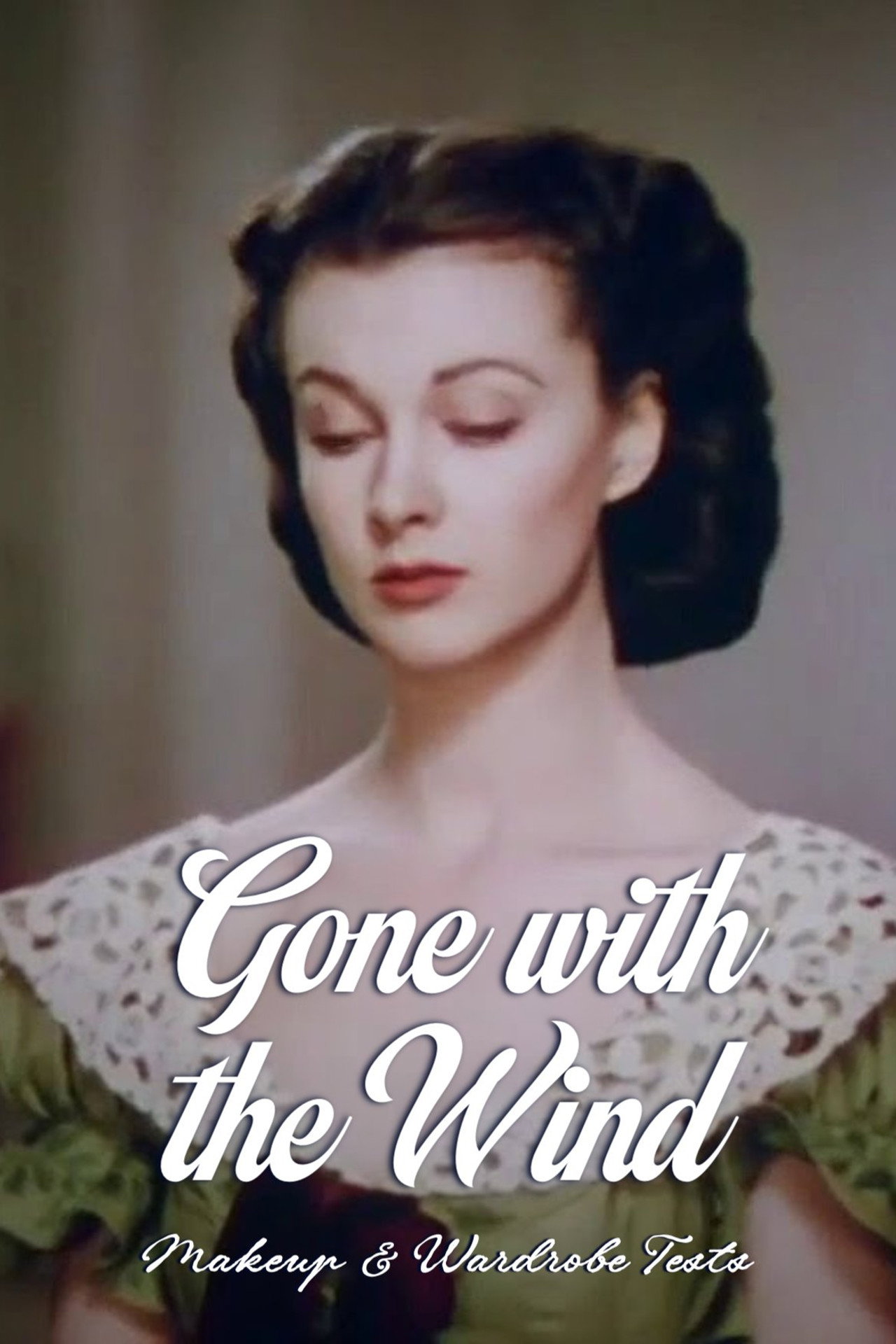 Gone with the Wind – Makeup and Wardrobe Tests