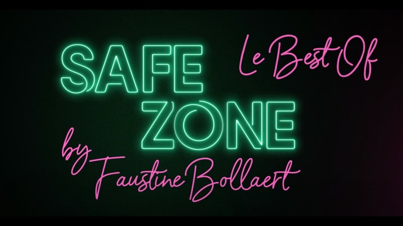 Safe zone - Season 1 Episode 6 : Best of by Faustine Bollaert