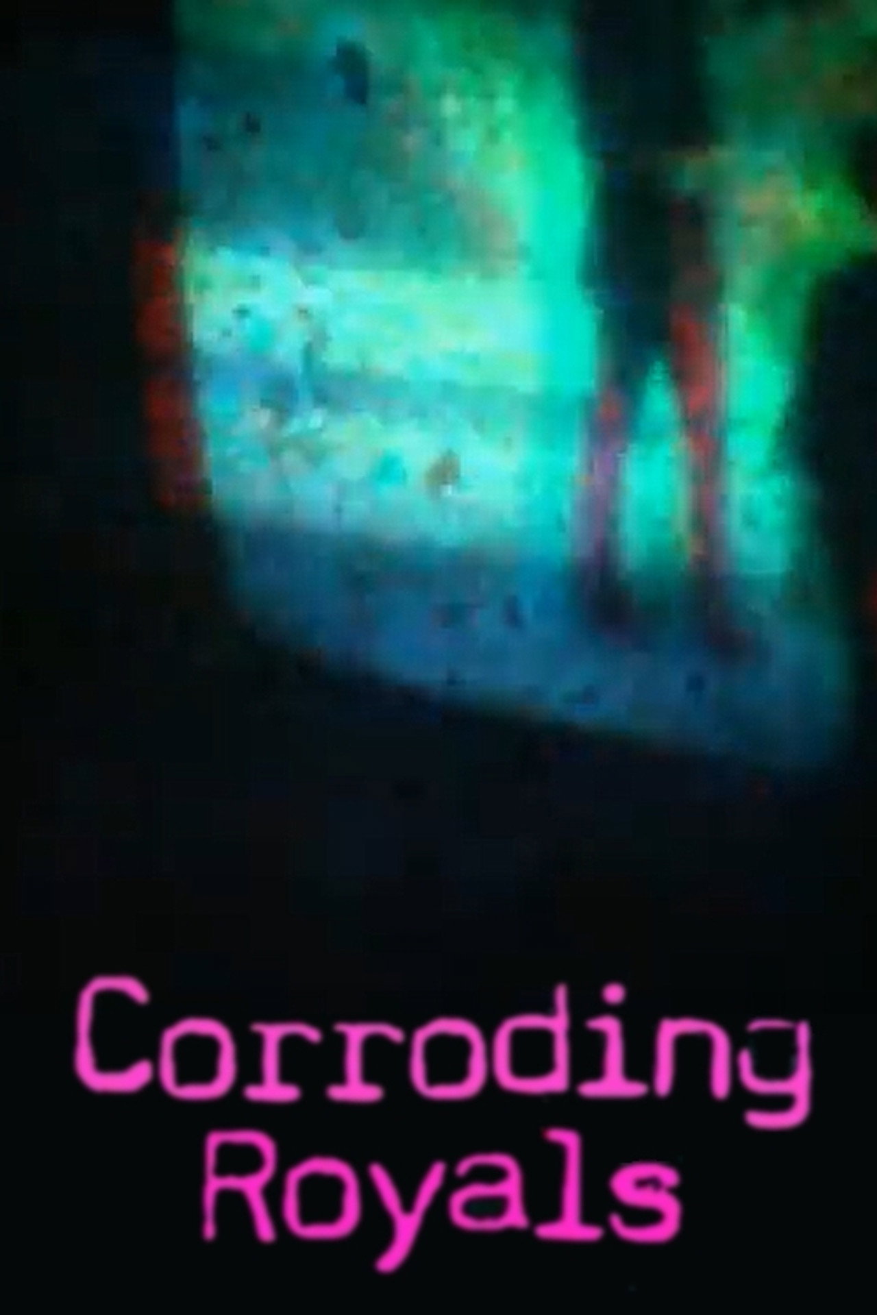 Corroding Royals filmaffisch