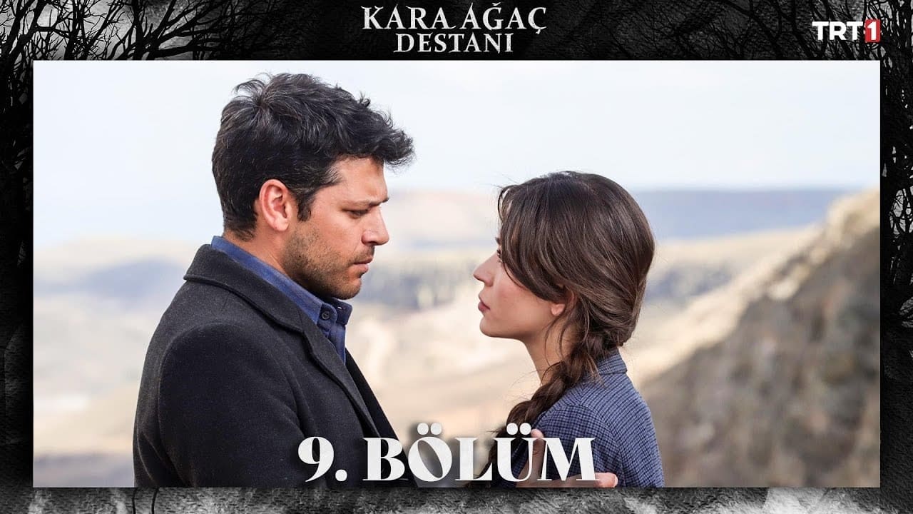 Kara Ağaç Destanı - Season 1 Episode 9 : Episode 9