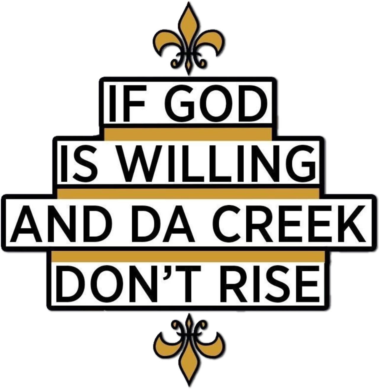 If God Is Willing and da Creek Don’t Rise