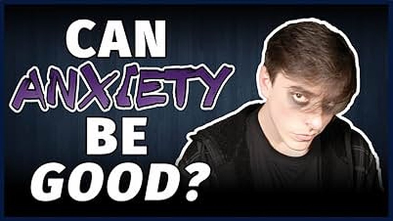 Accepting Anxiety Part 2: Can Anxiety Be Good?