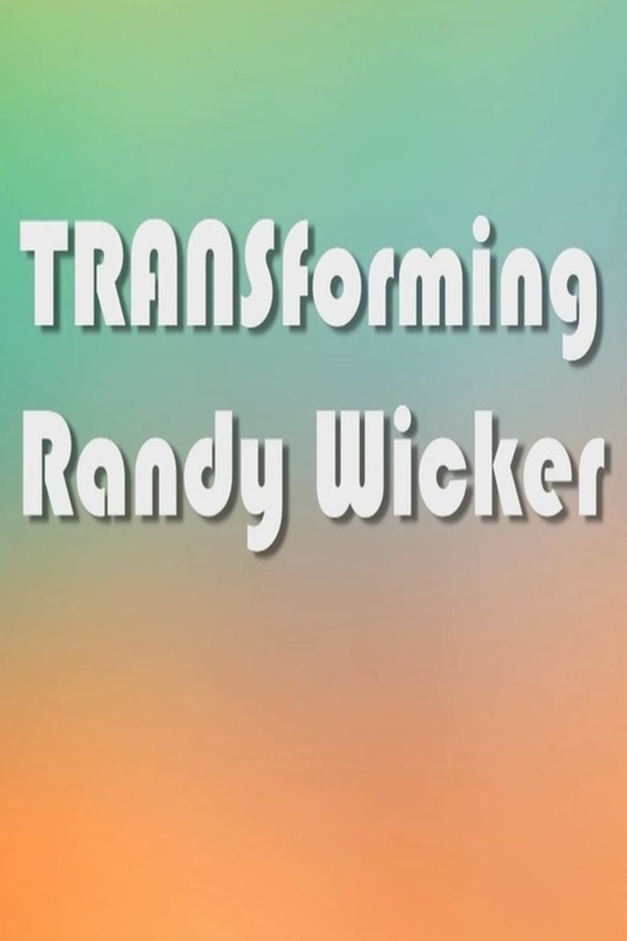 مشاهدة فيلم TRANSforming Randy Wicker مترجم بدون اعلانات - بوستر