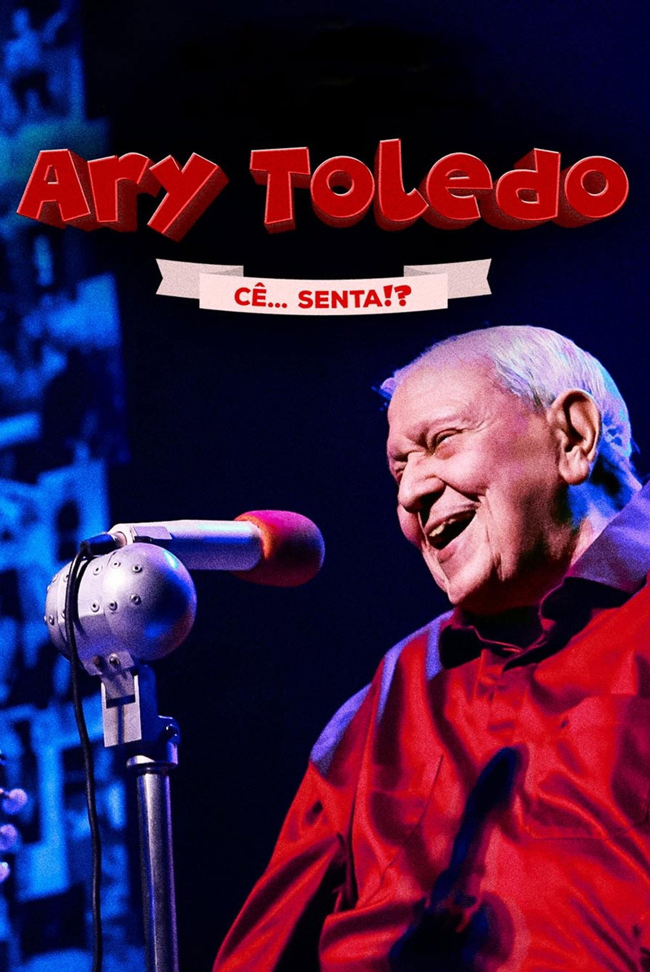 Ary Toledo: Cê Senta filmaffisch
