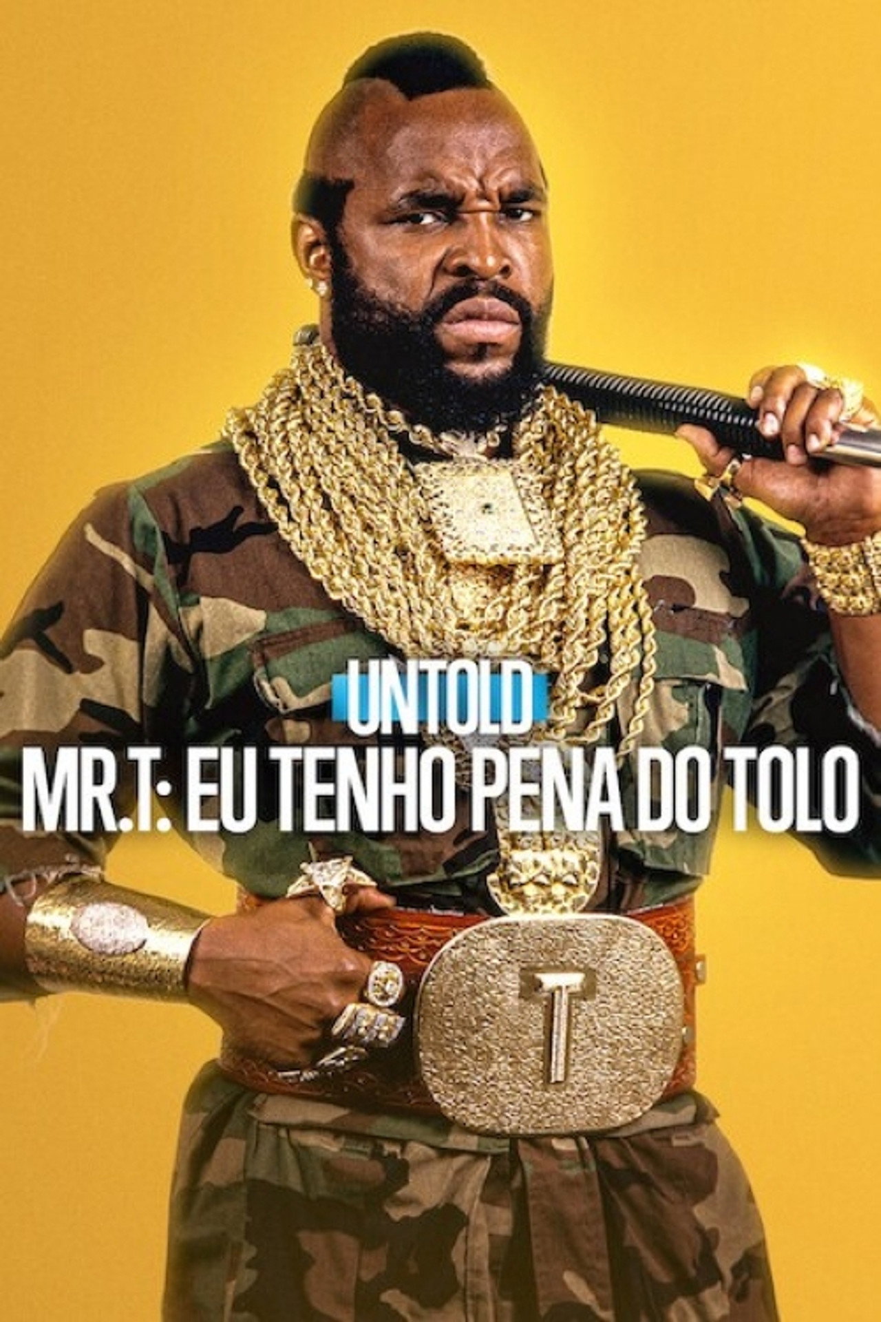Untold - Mr. T Eu Tenho Pena do Tolo