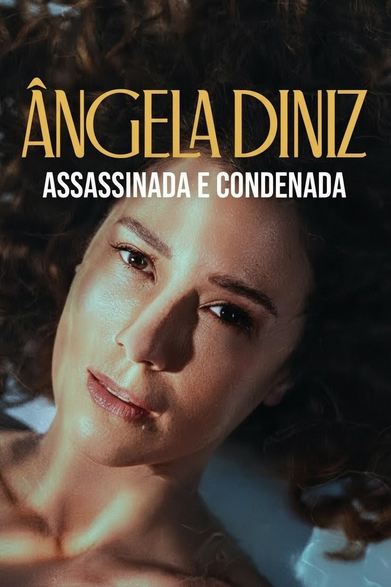 Ângela Diniz: Assassinada e Condenada affisch