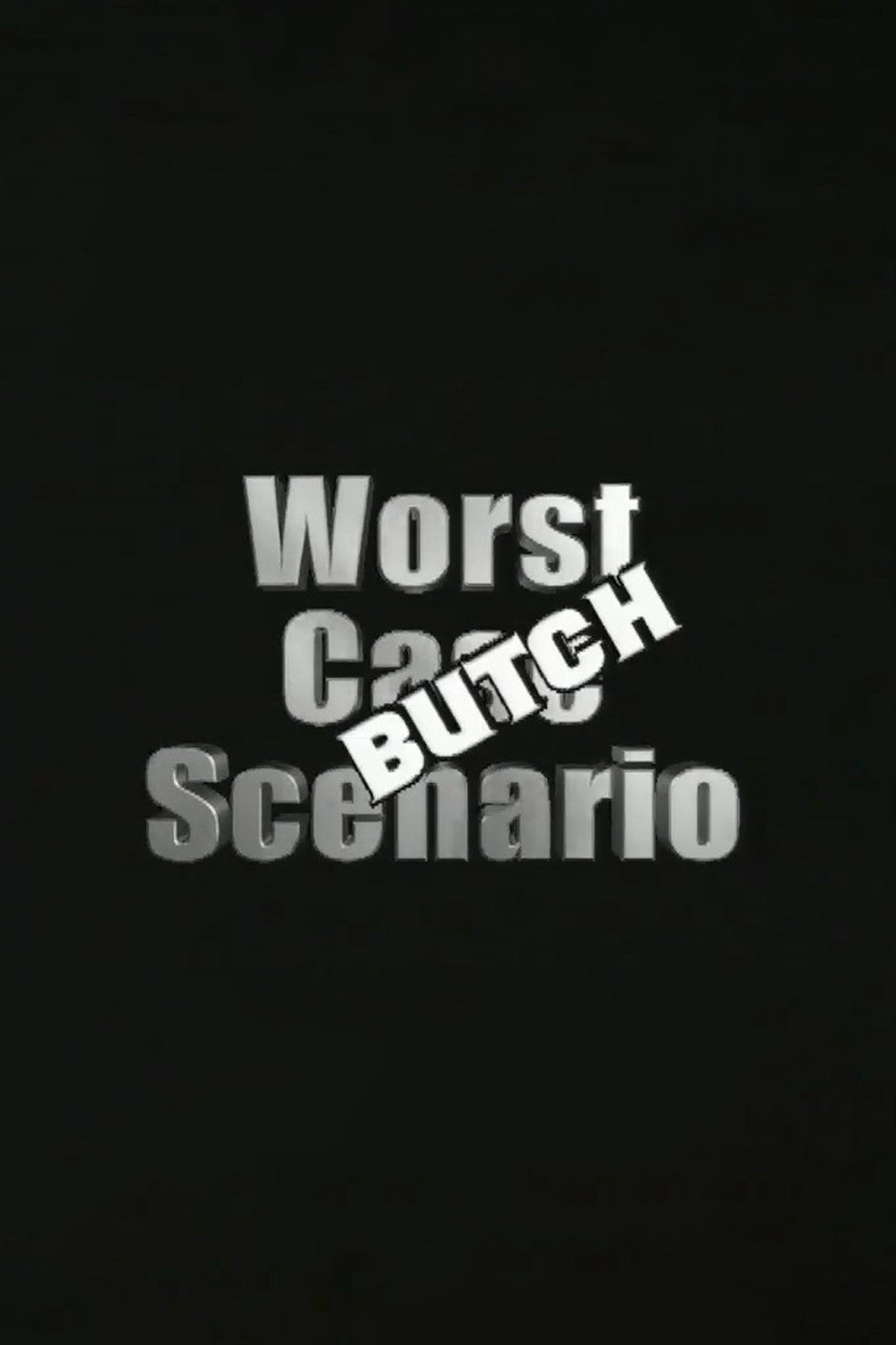 Worst Case Scenario: Butch Edition filmaffisch