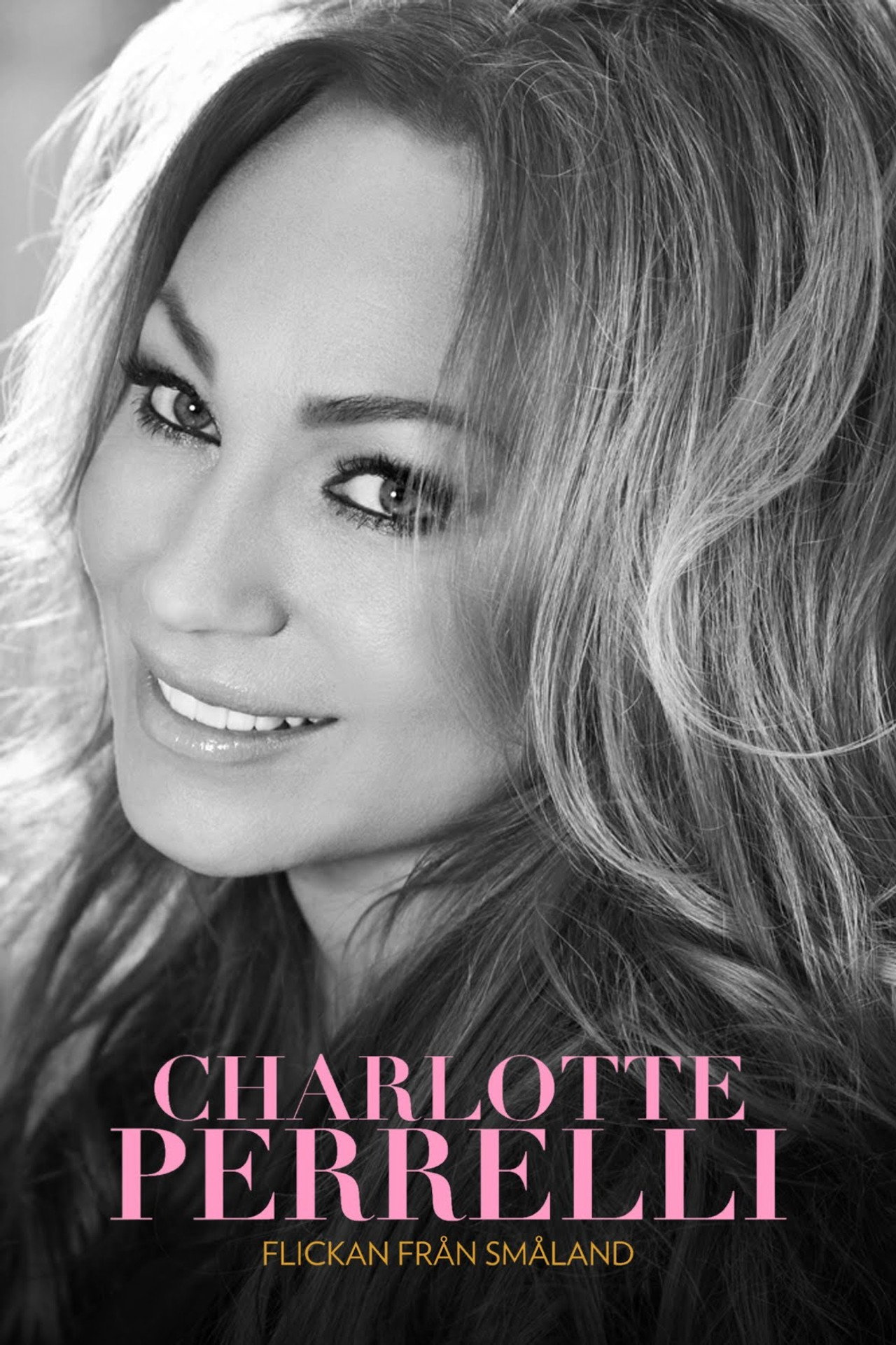Charlotte Perrelli: Flickan Från Småland filmaffisch