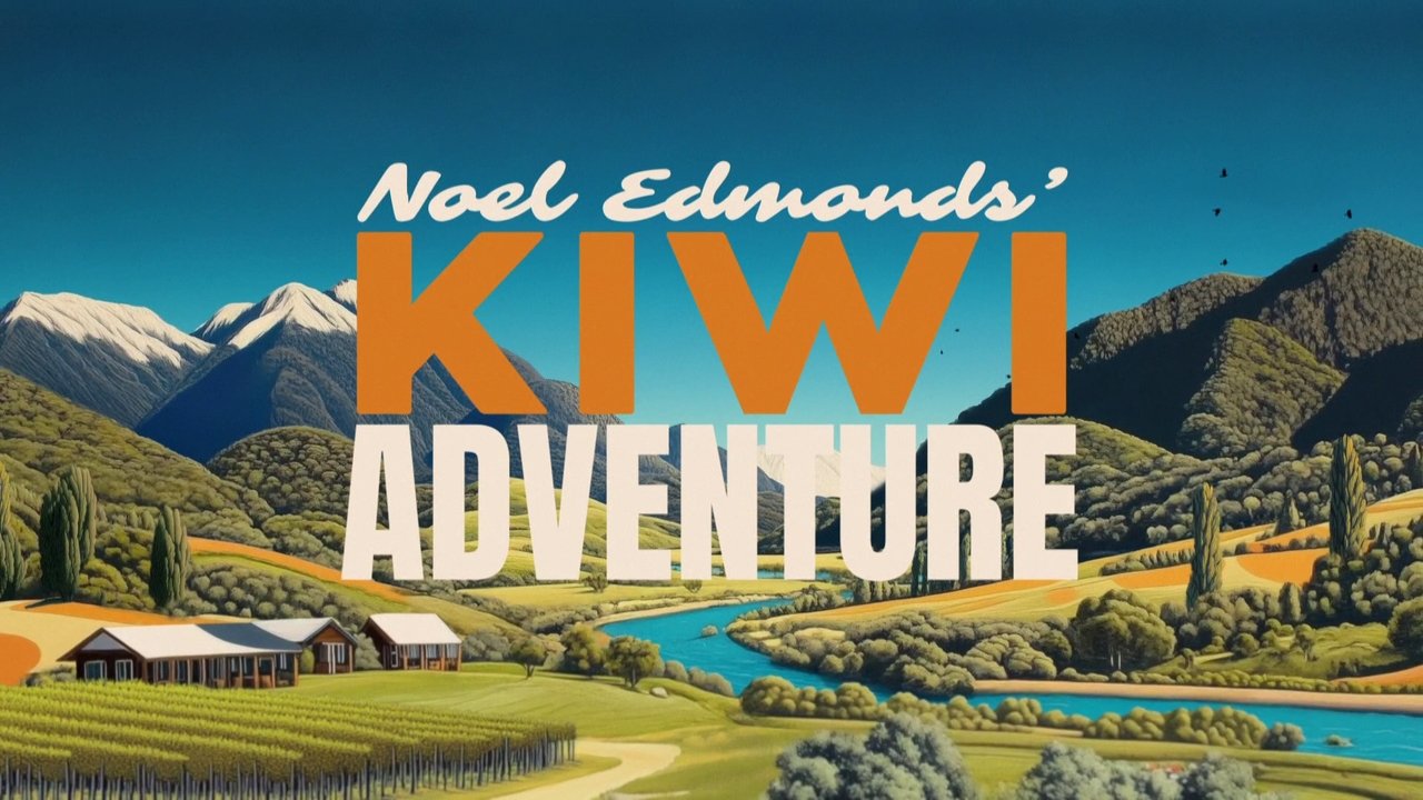 Noel Edmonds' Kiwi Adventure - Season 1