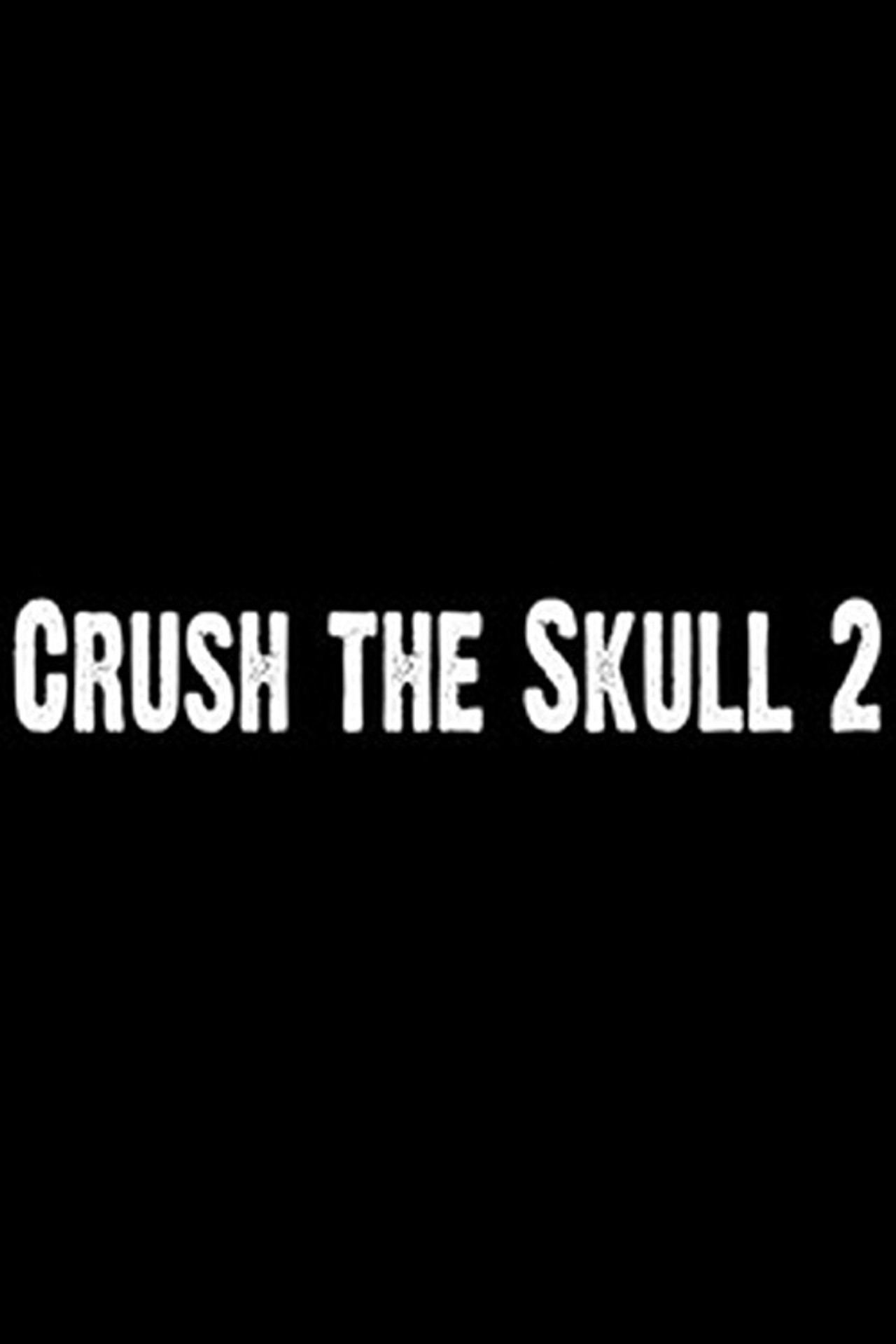 Crush the Skull 2