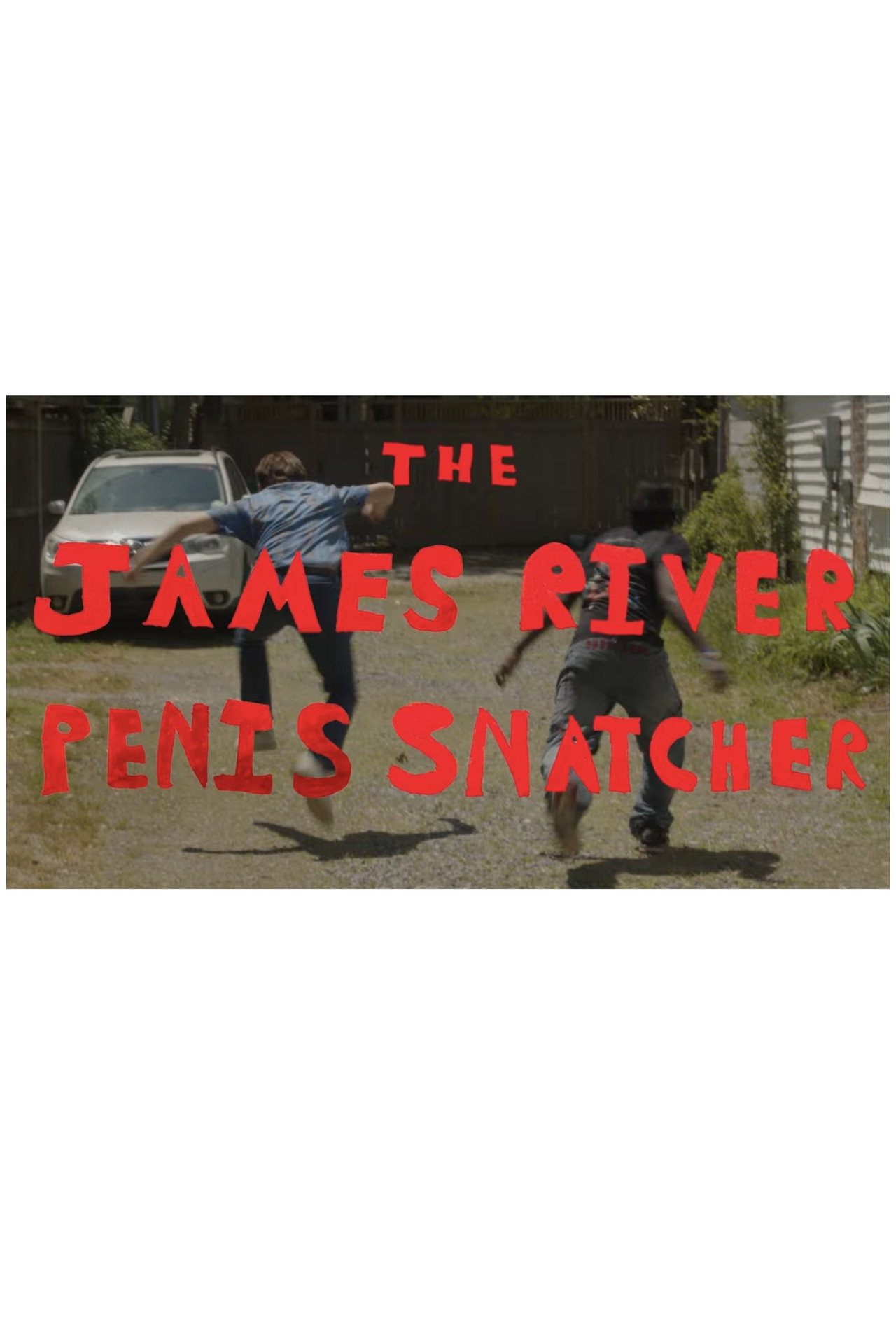 THE JAMES RIVER P*NIS SNATCHER poster
