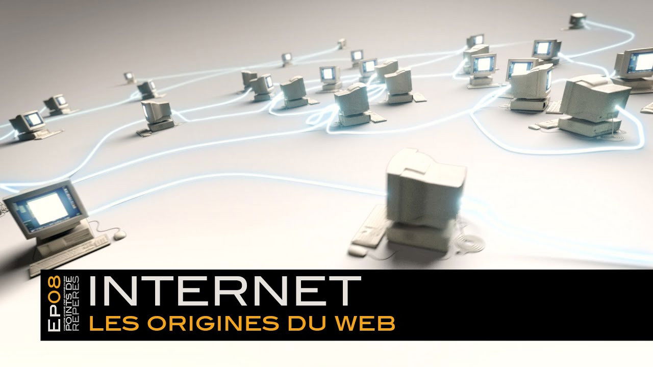 Points de Repères — Internet, les origines du web