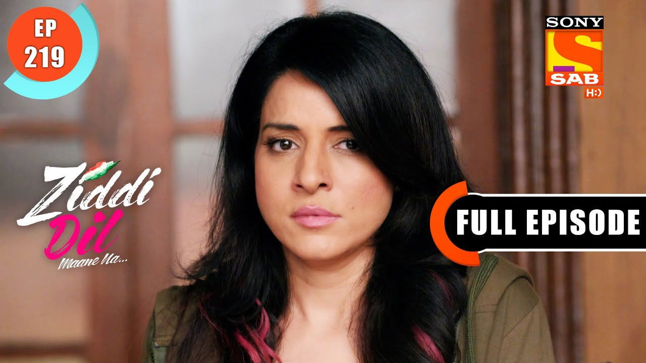 Ziddi Dil Maane Na — Épisode 219