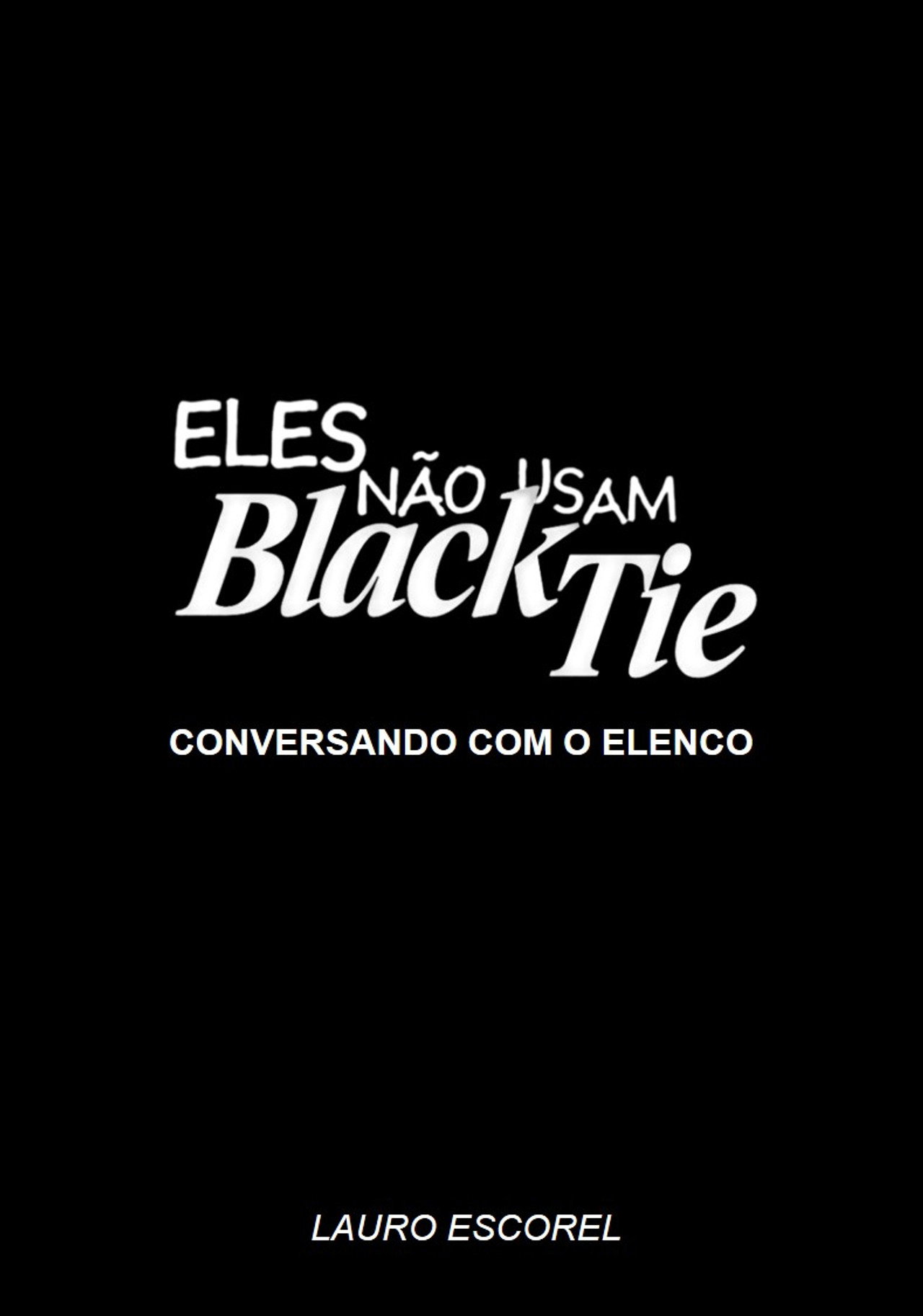 Eles Não Usam Black-Tie - Conversando com o Elenco filmaffisch