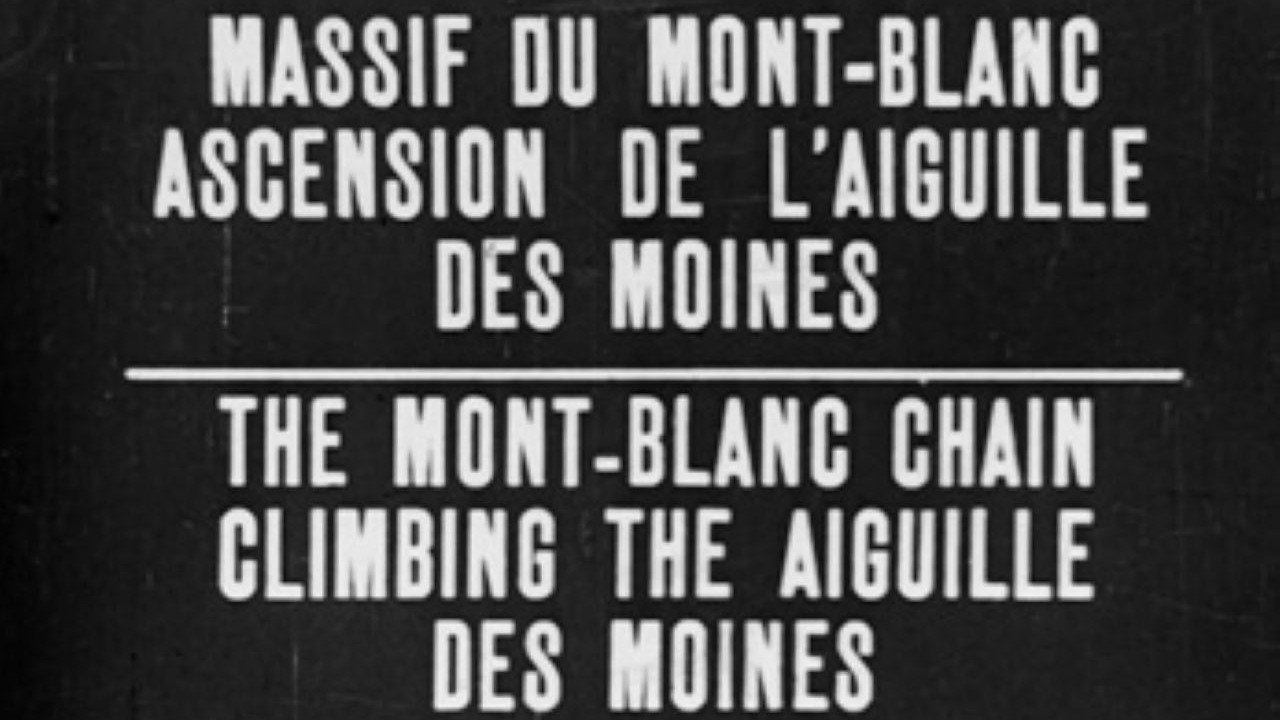 The Mont Blanc Massif - The Ascent of the Aiguille du Moine still 2