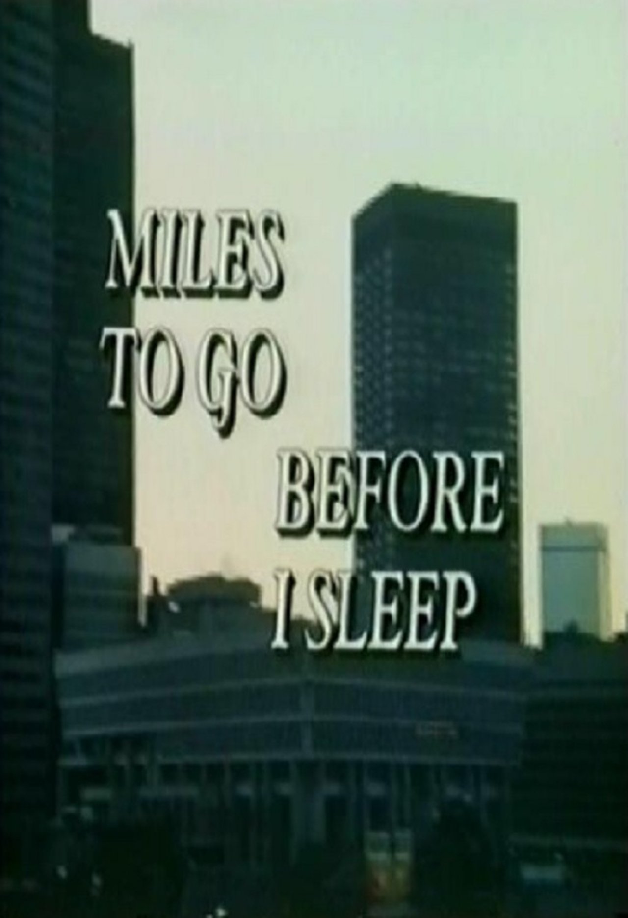 Miles To Go Before I Sleep Miles To Go Before I Sleep