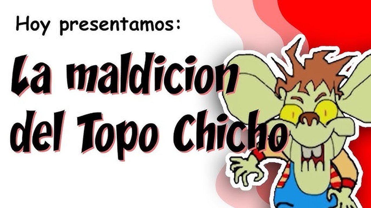 La Maldición del Topo Chicho