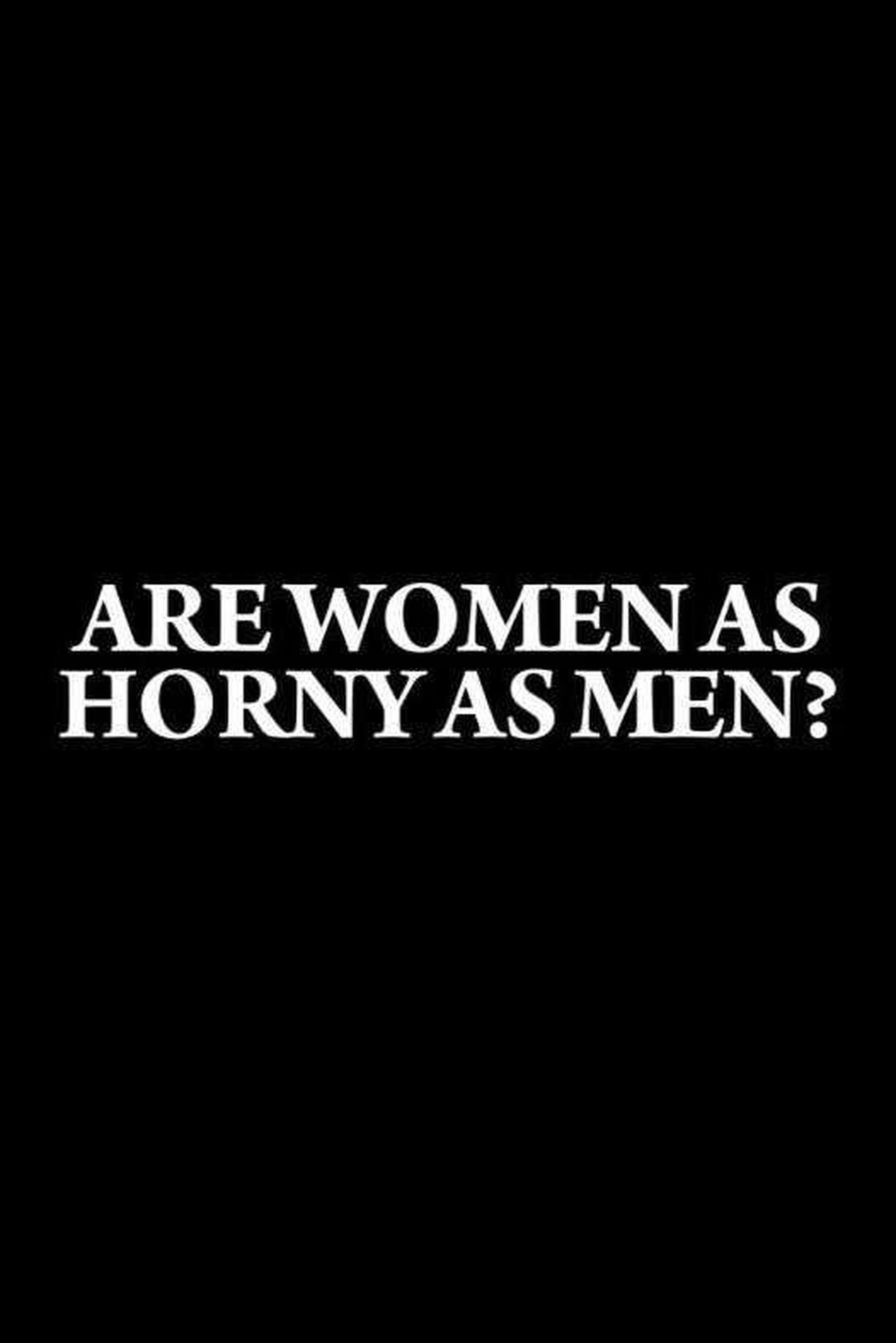 مشاهدة فيلم Are Women as Horny as Men? مترجم بدون اعلانات - بوستر