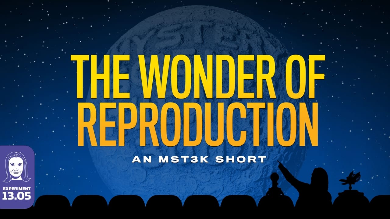 Mystery Science Theater 3000 - Season 0 Episode 5 : The Wonder of Reproduction