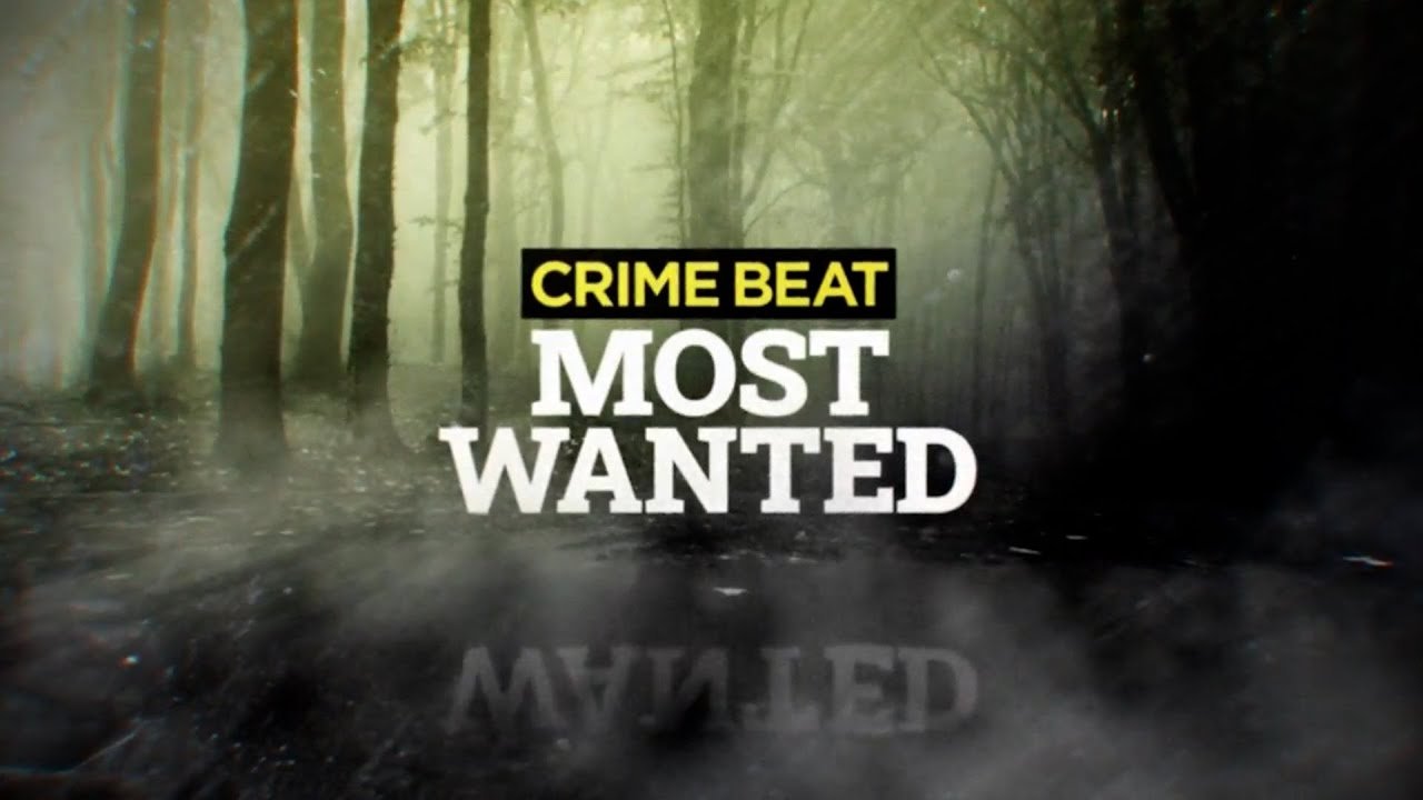 Crime Beat: Most Wanted