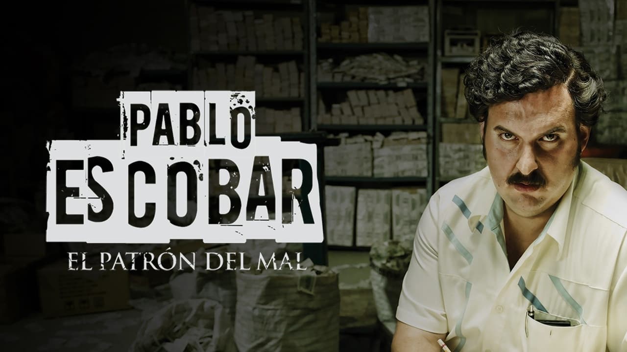 Pablo Escobar: El Patrón del Mal