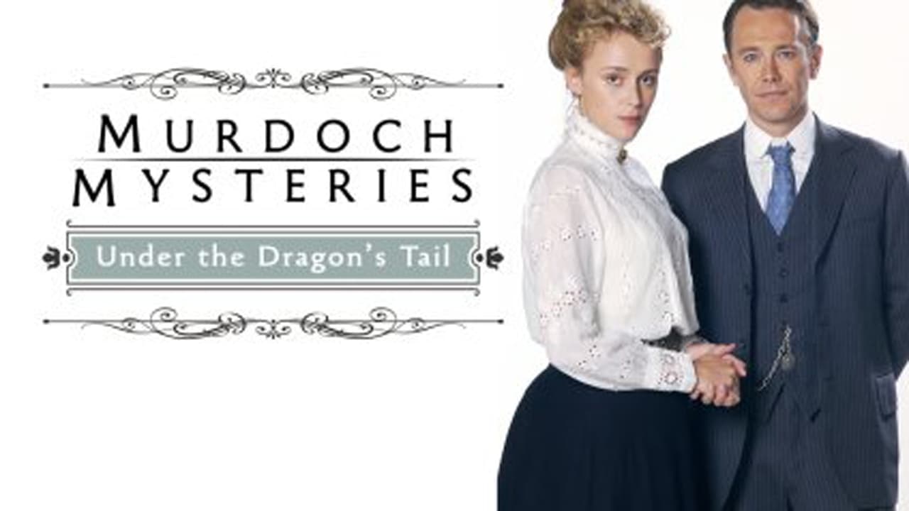 Murdoch Mysteries - Season 0 Episode 3 : Under the Dragon's Tail