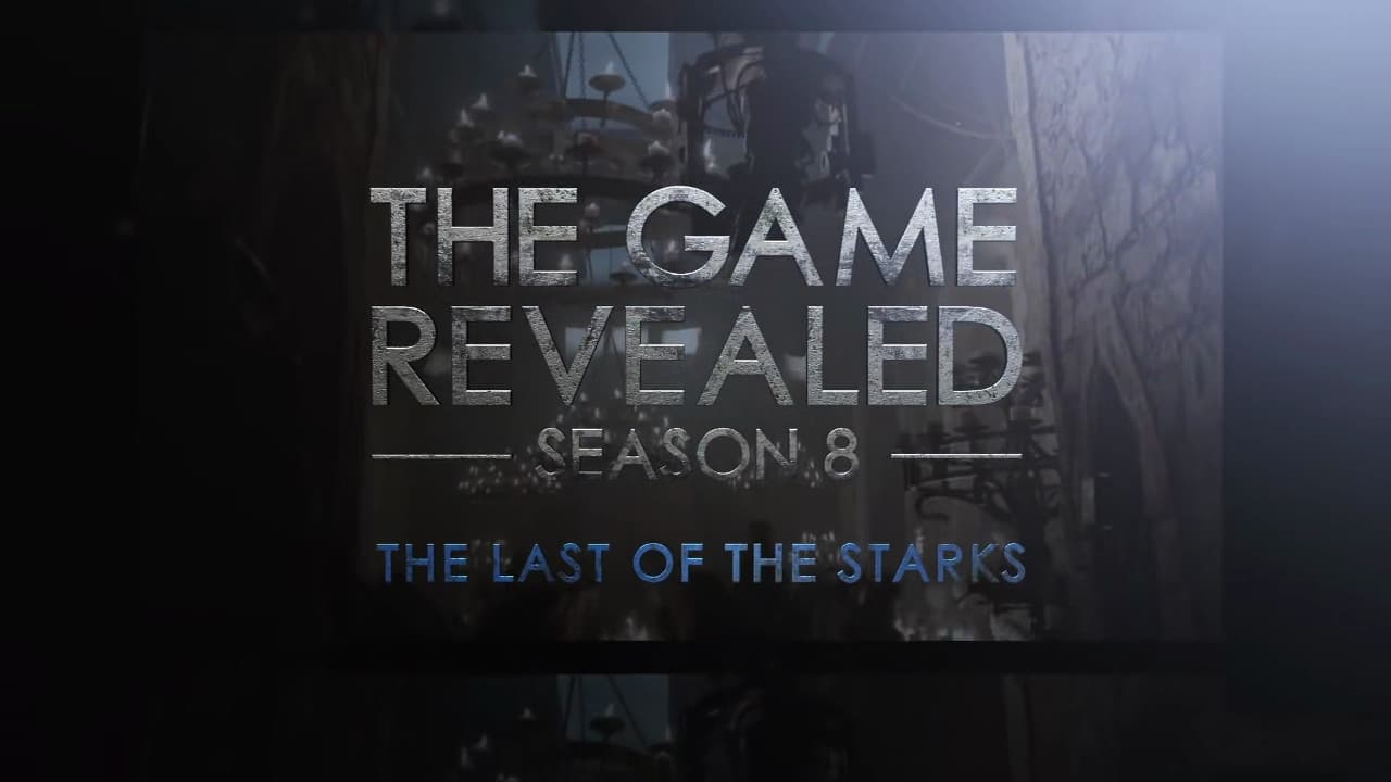 Game of Thrones - Season 0 Episode 51 : The Game Revealed: Season 8 Episode 4