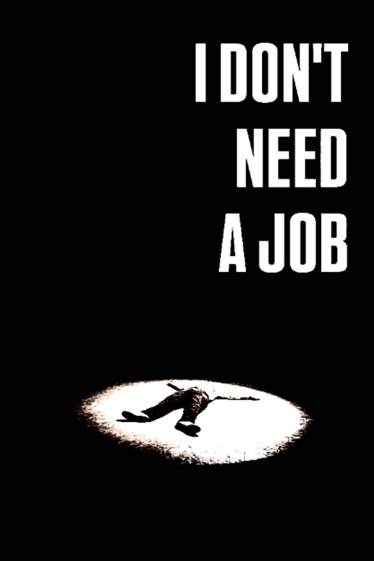 i don't need a job
