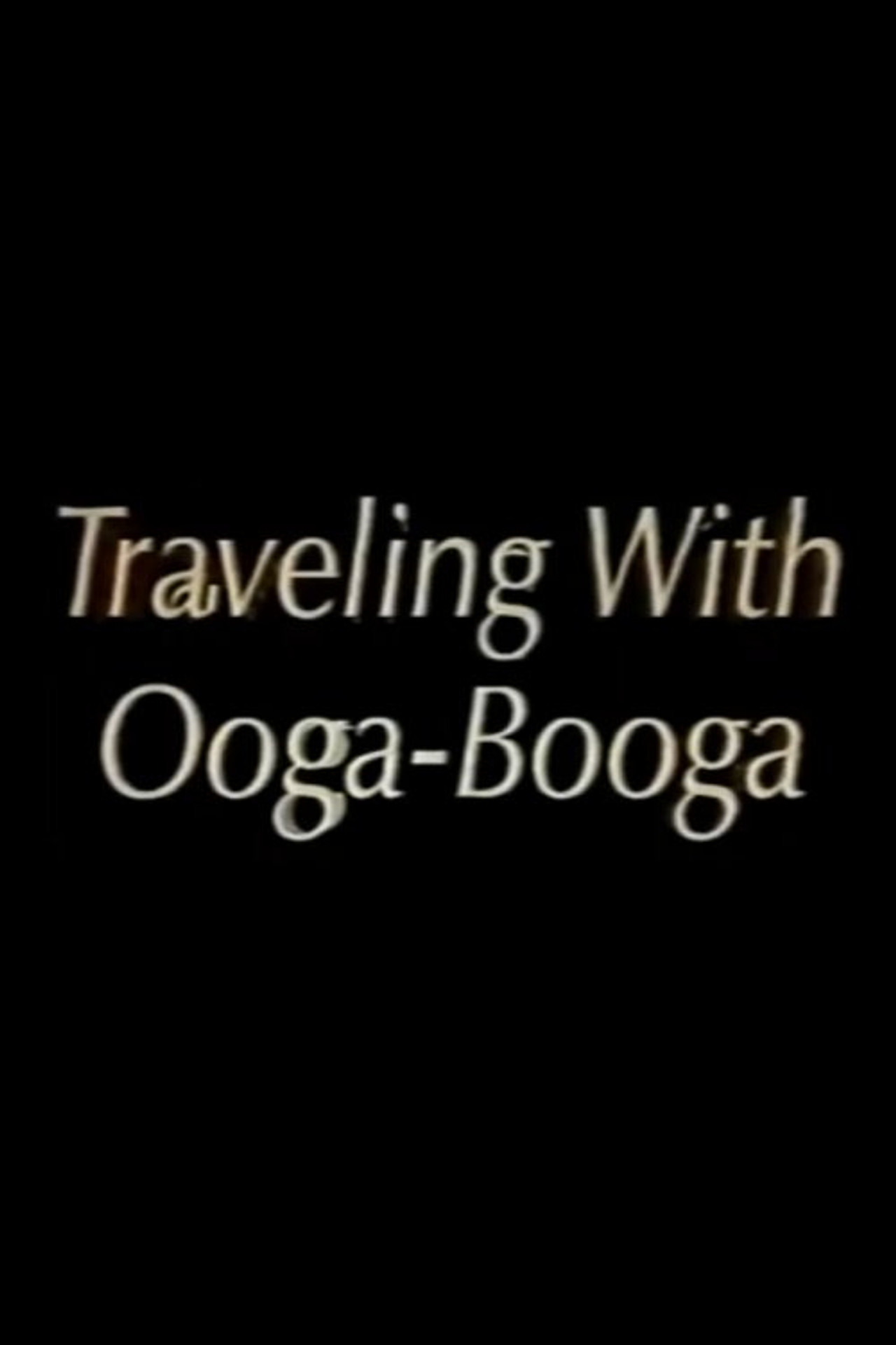 Traveling with Ooga-Booga filmaffisch