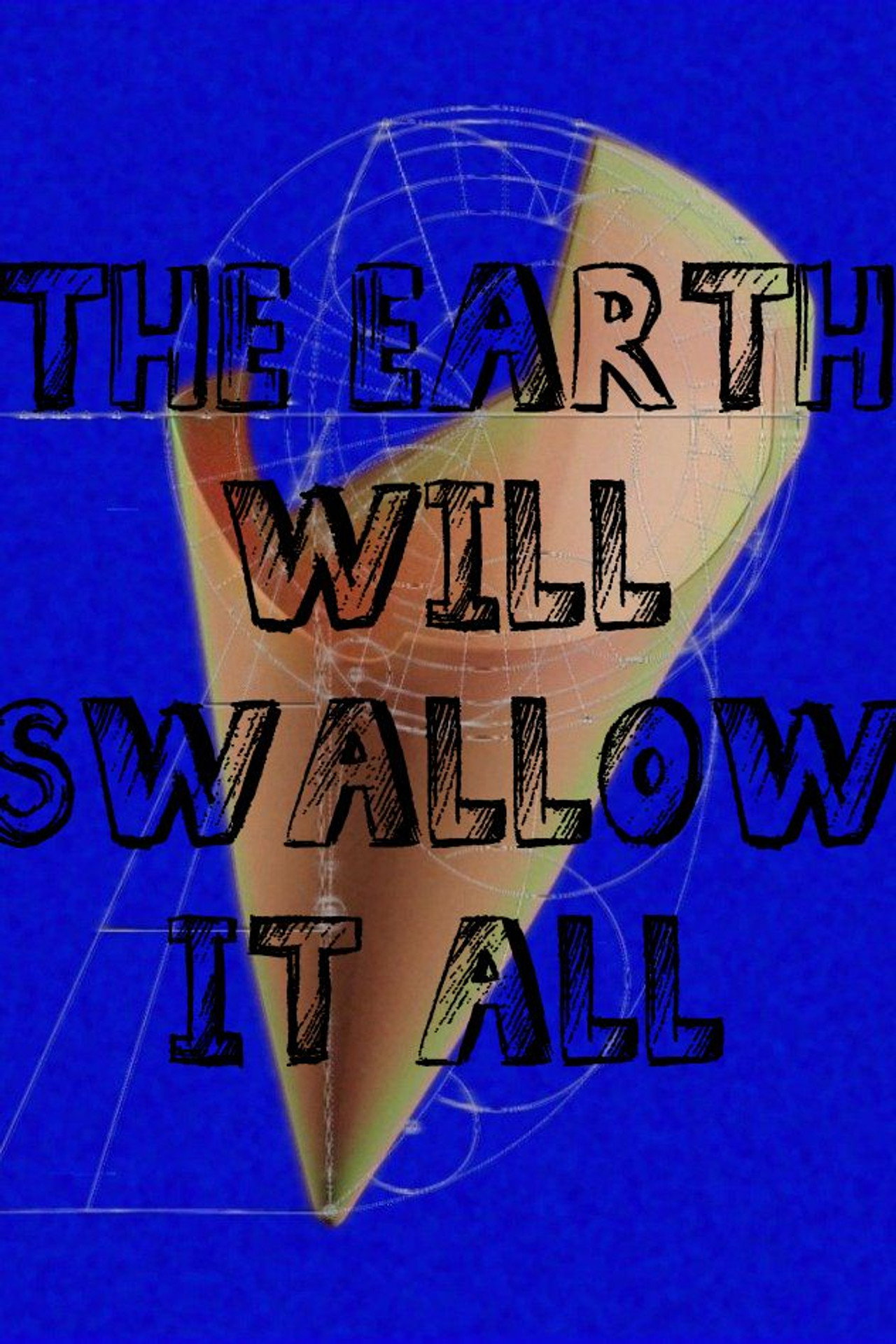 The Earth Will Swallow It All (2022)