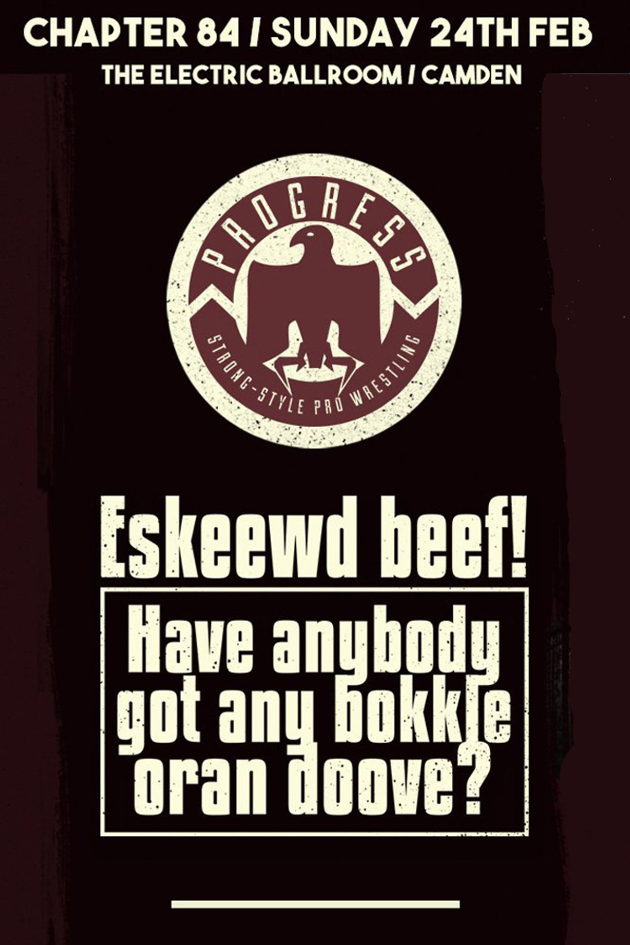 PROGRESS Chapter 84: Eskeewd beef! Have anybody got any bokkle oran doove?