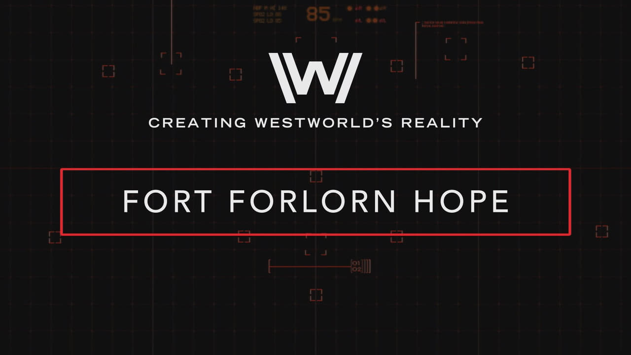 Westworld - Season 0 Episode 18 : Creating Westworld's Reality: Fort Forlorn Hope