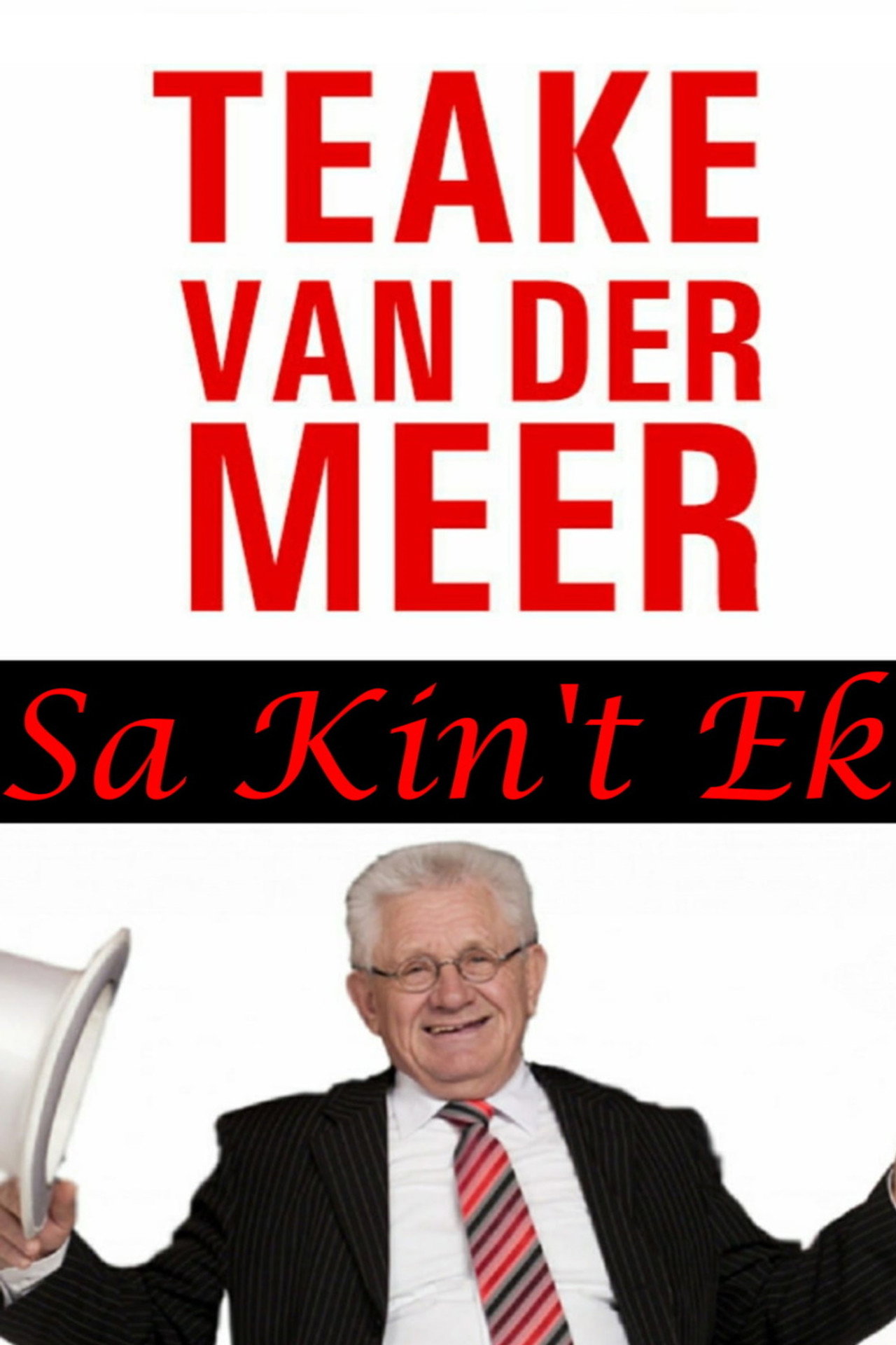 Teake van der Meer: Sa Kin't Ek filmaffisch