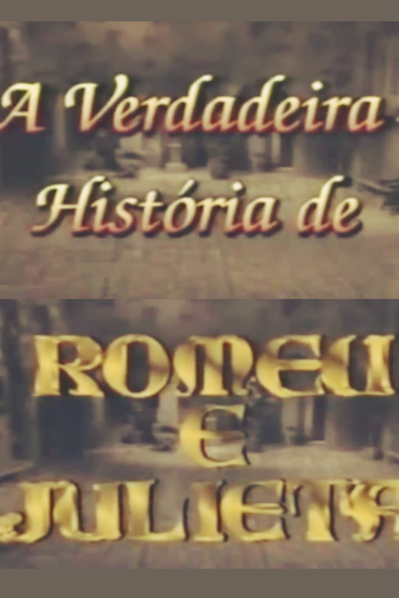 مشاهدة فيلم A Verdadeira História de Romeu e Julieta مترجم بدون اعلانات - بوستر